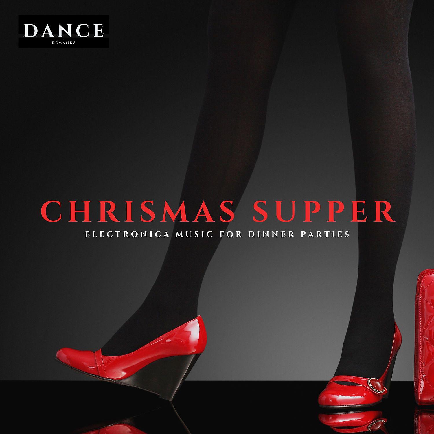 Постер альбома Chrismas Supper - Electronica Music for Dinner Parties