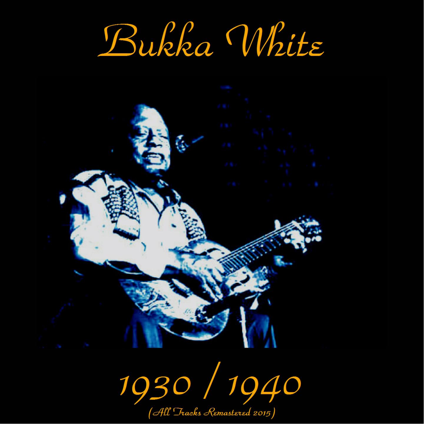 Постер альбома Bukka White 1930 / 1940