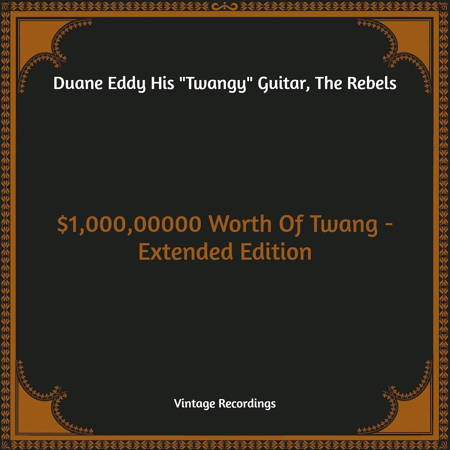 Постер альбома $1,000,00000 Worth Of Twang - Extended Edition