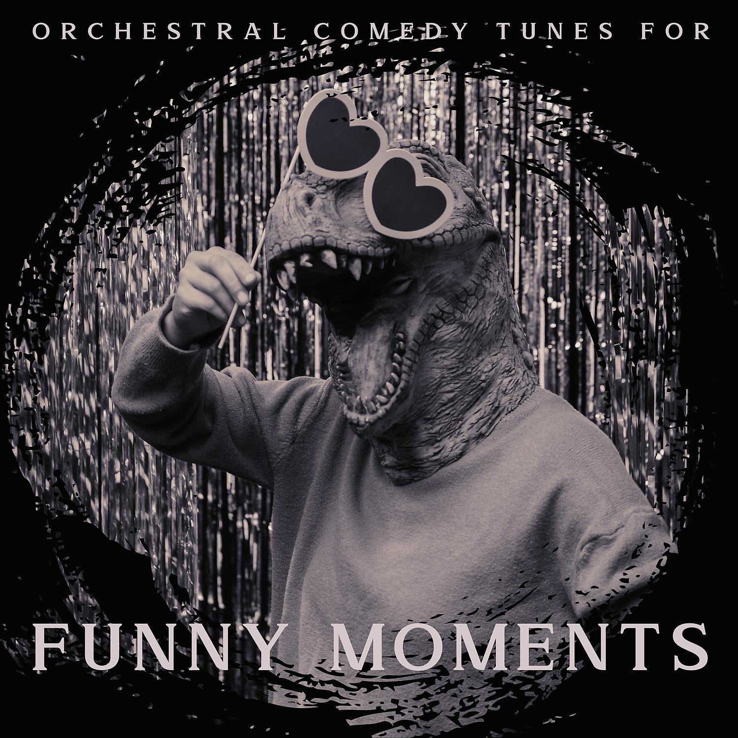 Постер альбома Orchestral Comedy Tunes for Funny Moments