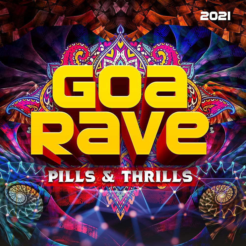 Постер альбома Goa Rave 2021 : Pills & Thrills