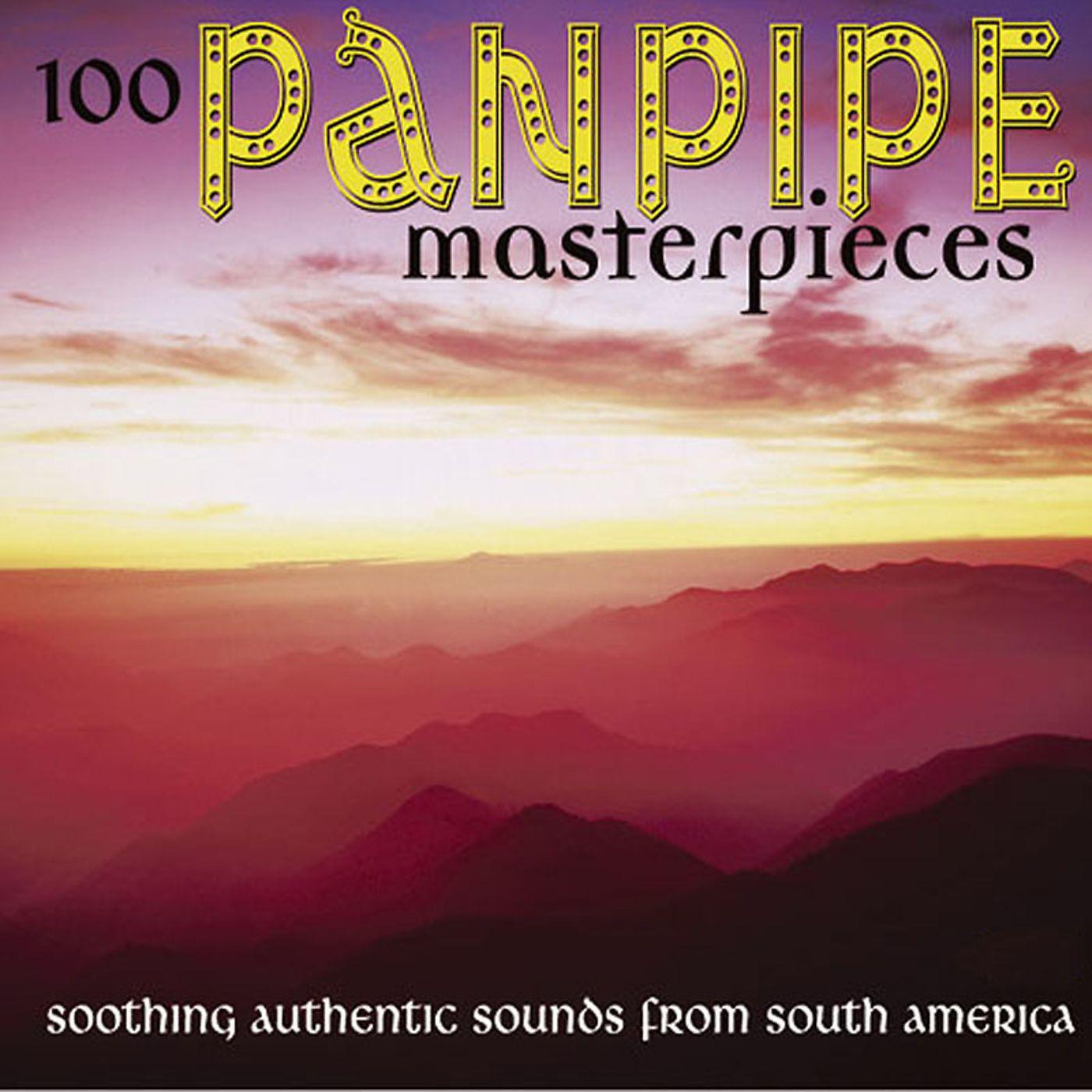 Постер альбома 100 Panpipe Masterpieces