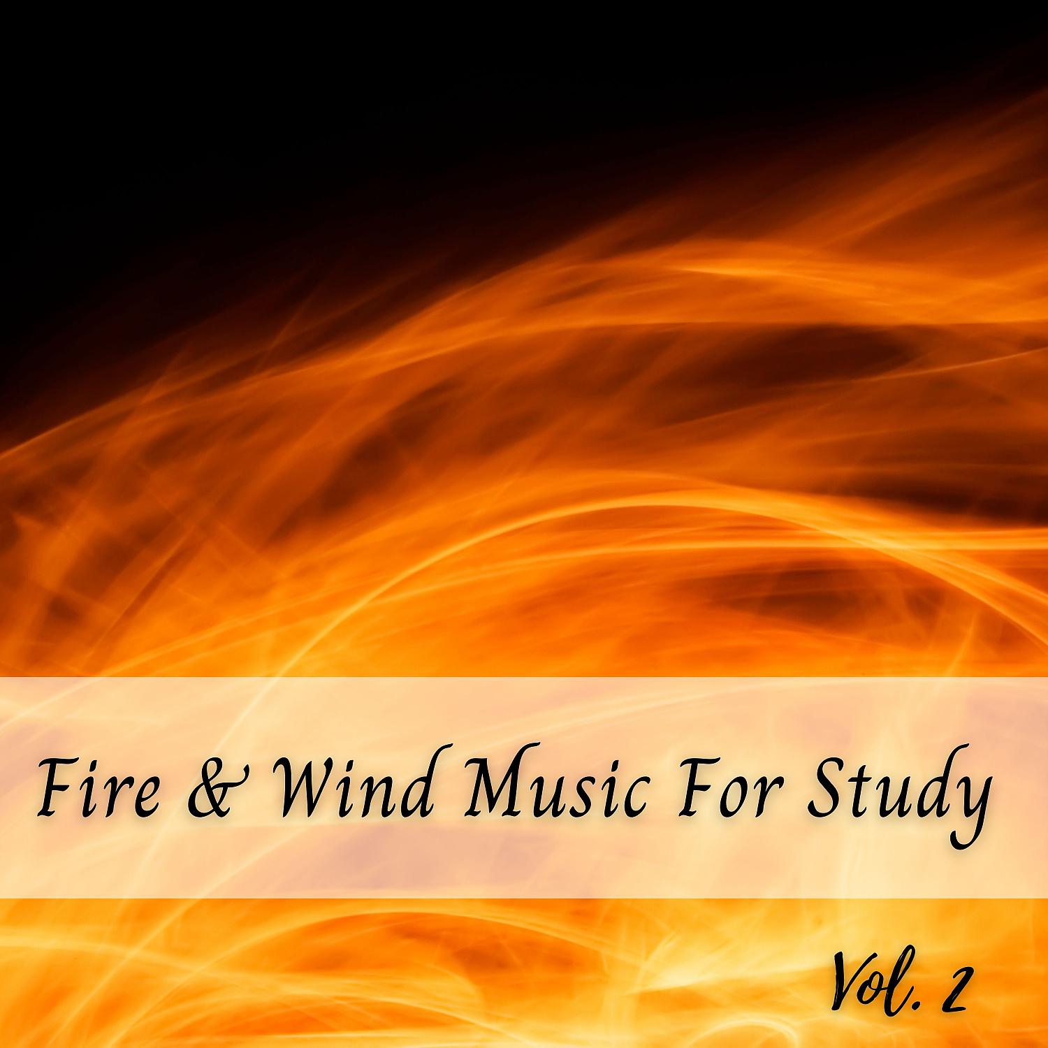 Постер альбома Fire & Wind Music For Study Vol. 2