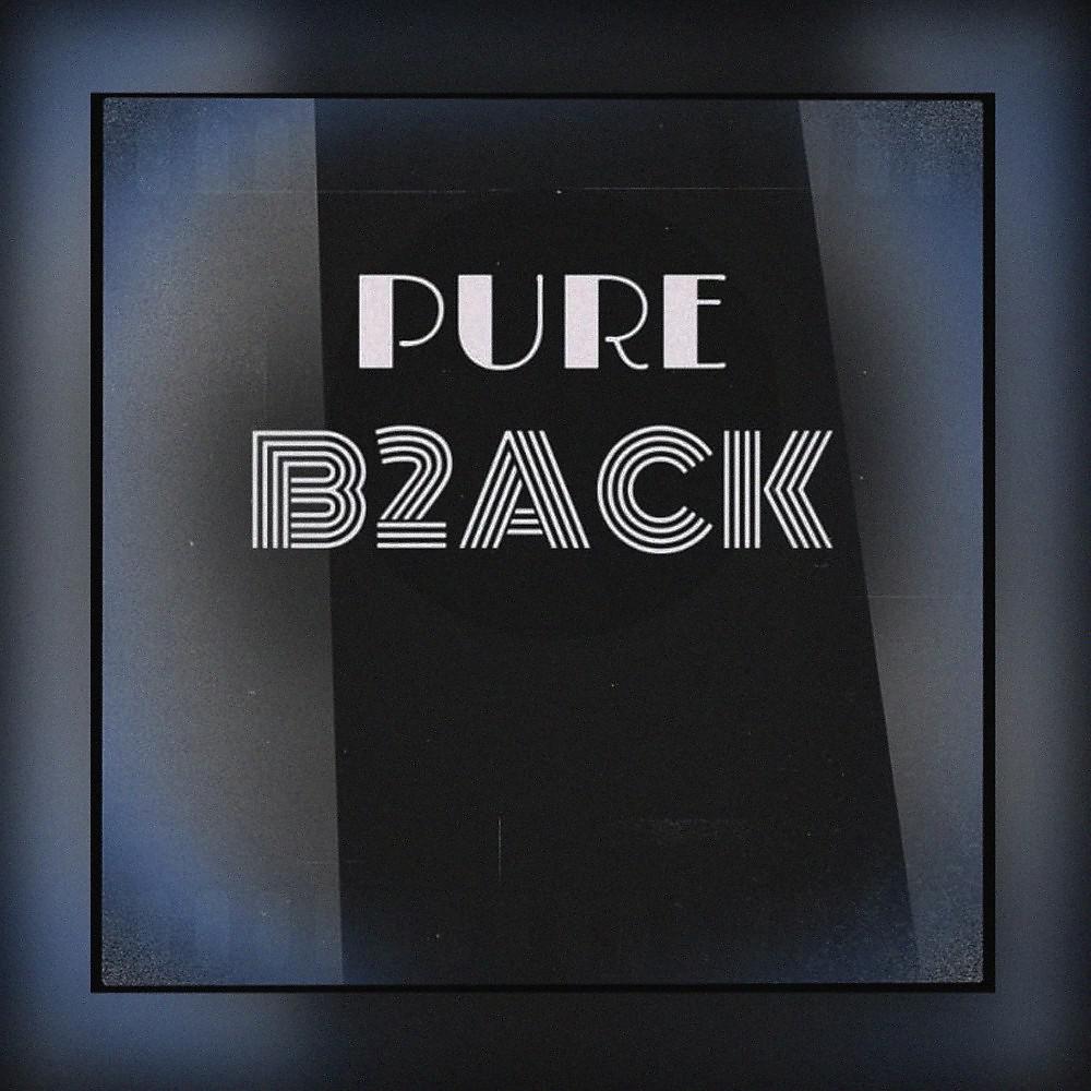 Постер альбома Pure B2ACK
