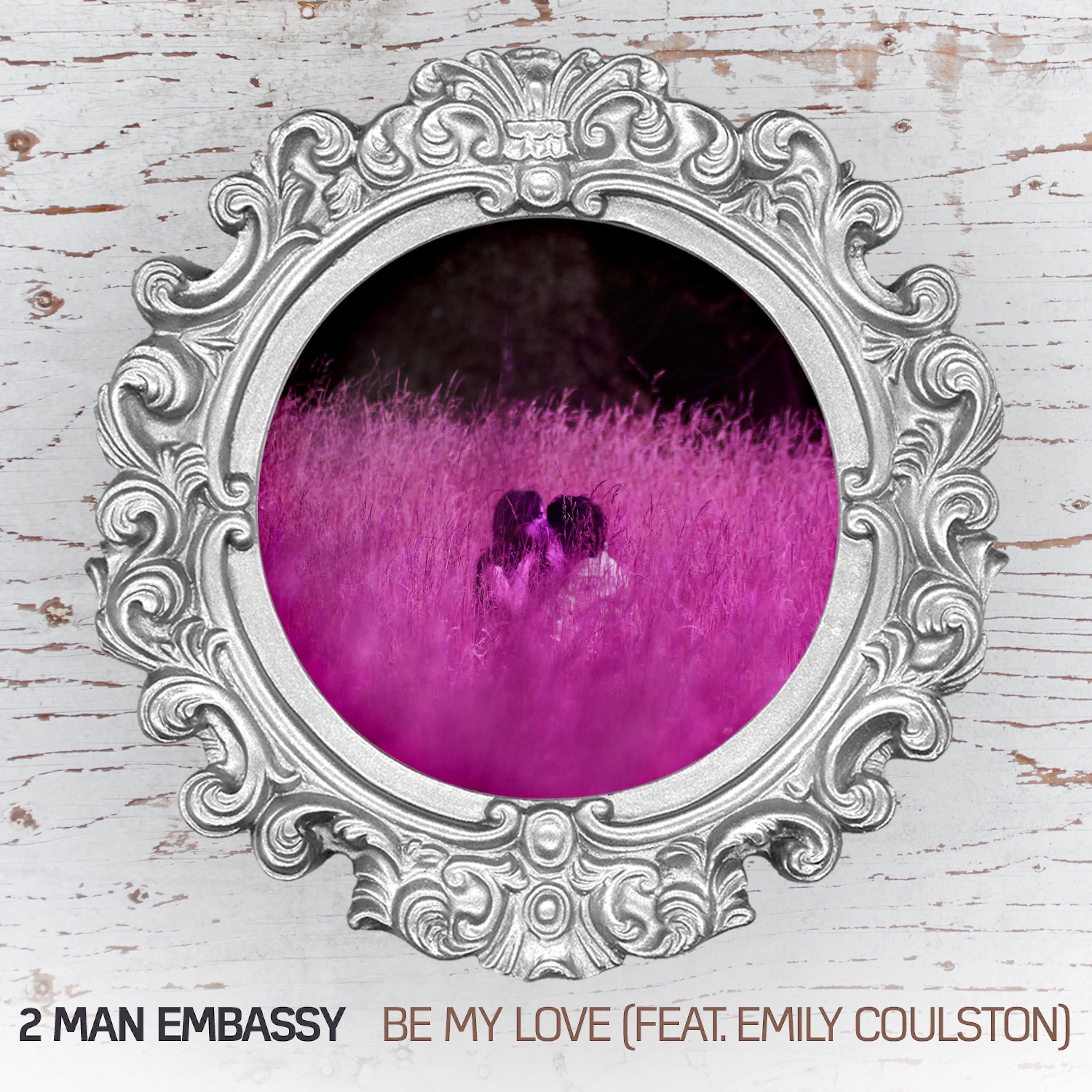 Постер альбома Be My Love (feat. Emily Coulston)