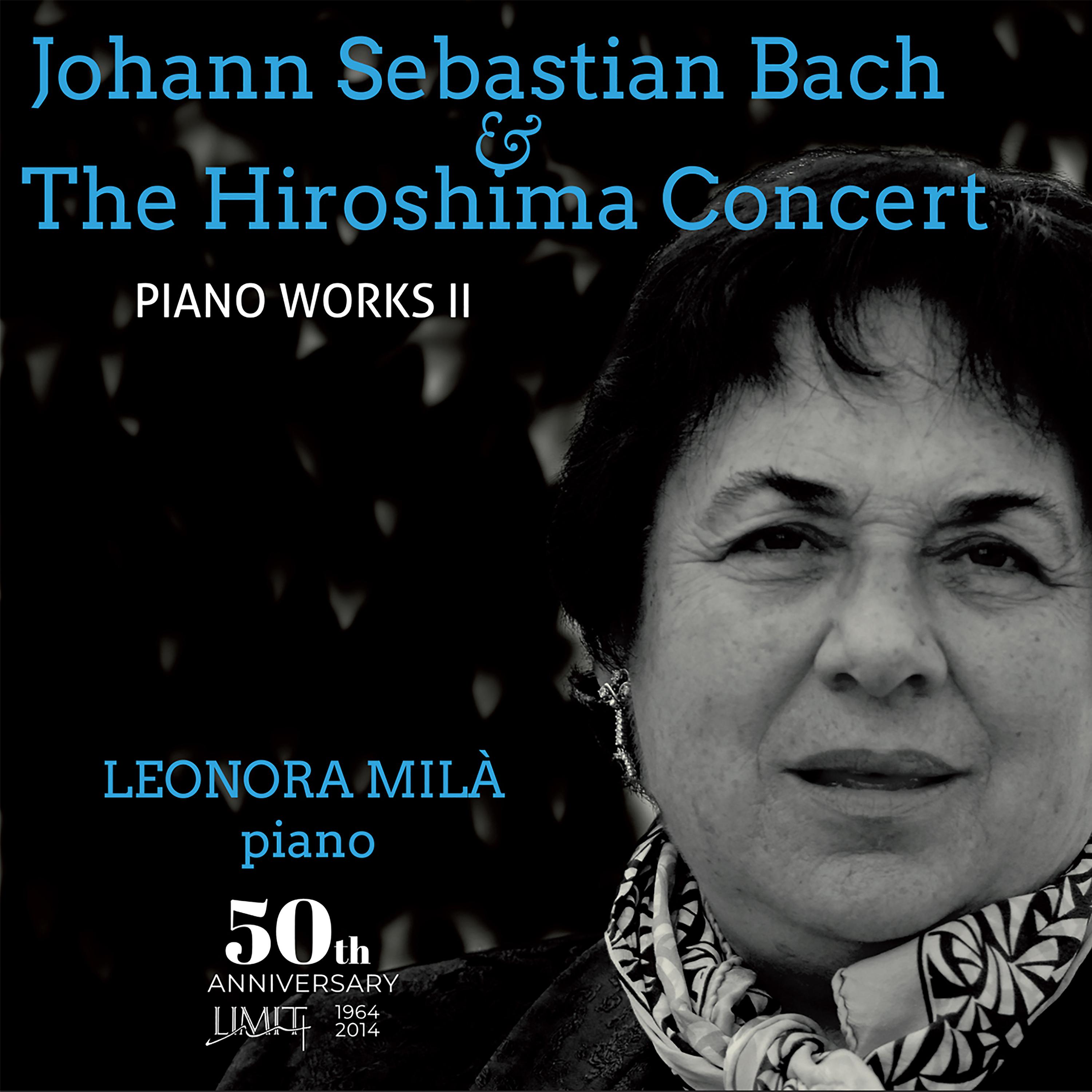 Постер альбома Johann Sebastian Bach and The Hiroshima Concert: Piano Works II