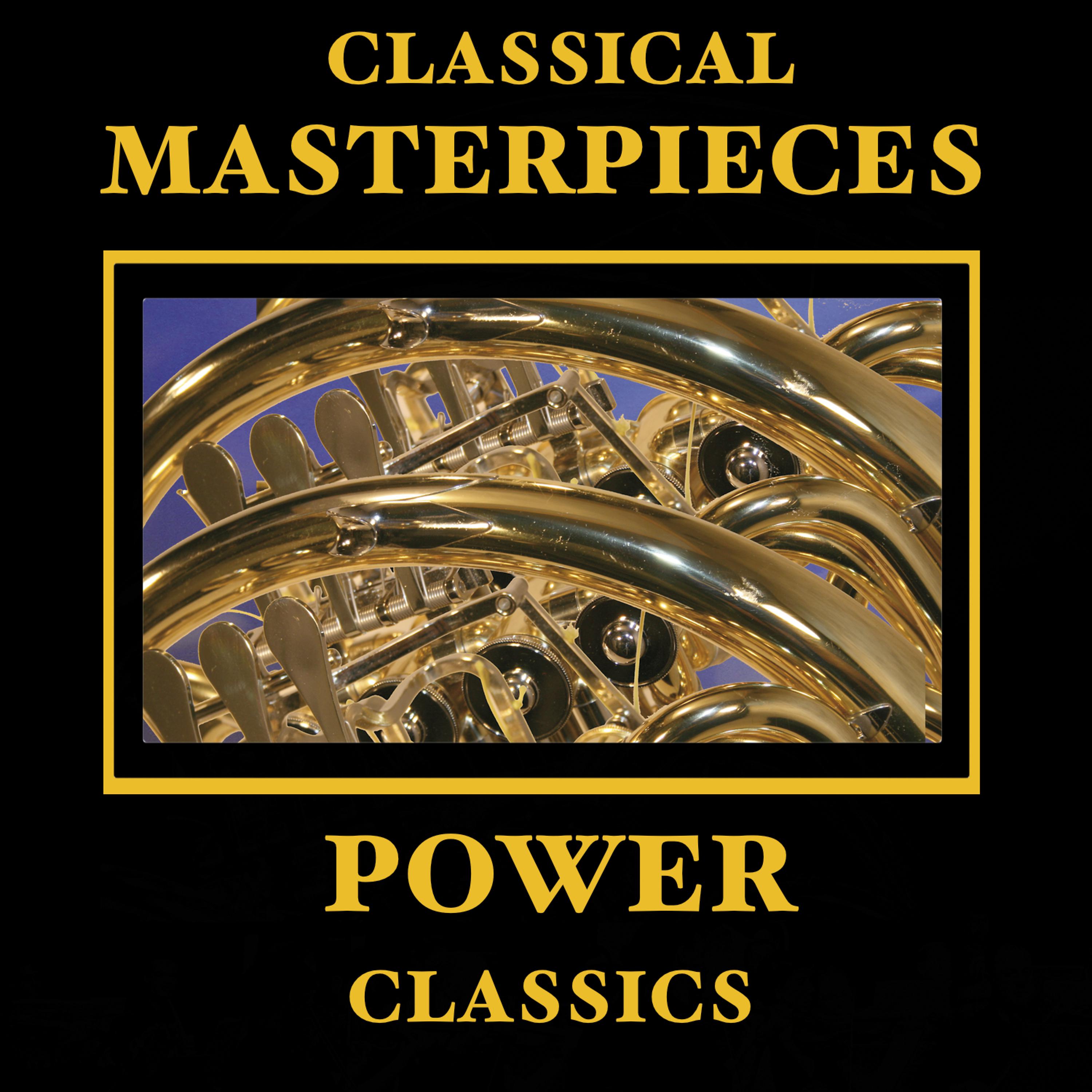 Постер альбома Classical Masterpieces – Power Classics