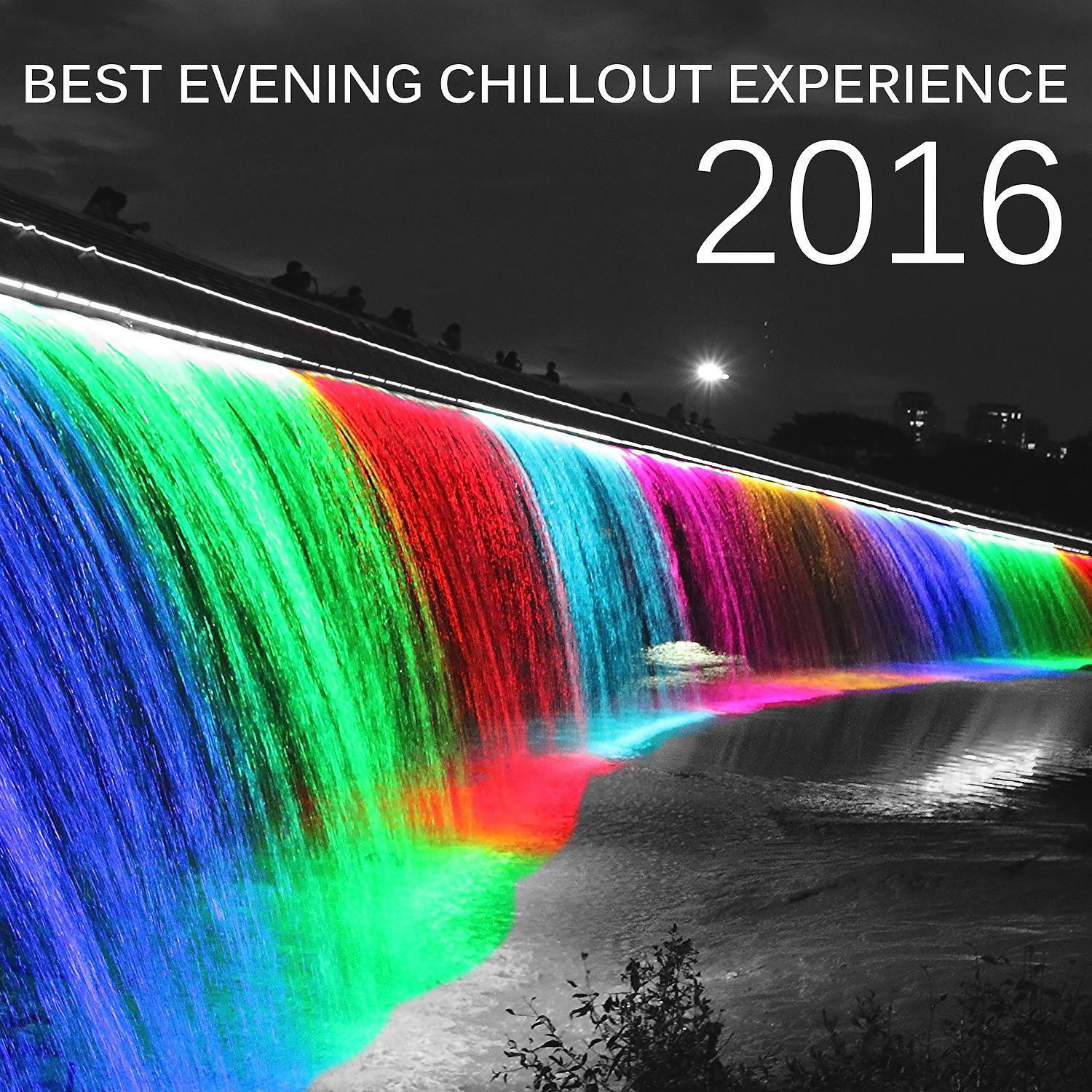 Постер альбома Best Evening Chillout Experience 2016: Night Lounge Music, Easy Listening Chillout, Ambient & Relaxing Background Music, Crazy Electronic Party, Pleasurable and Sexy Music