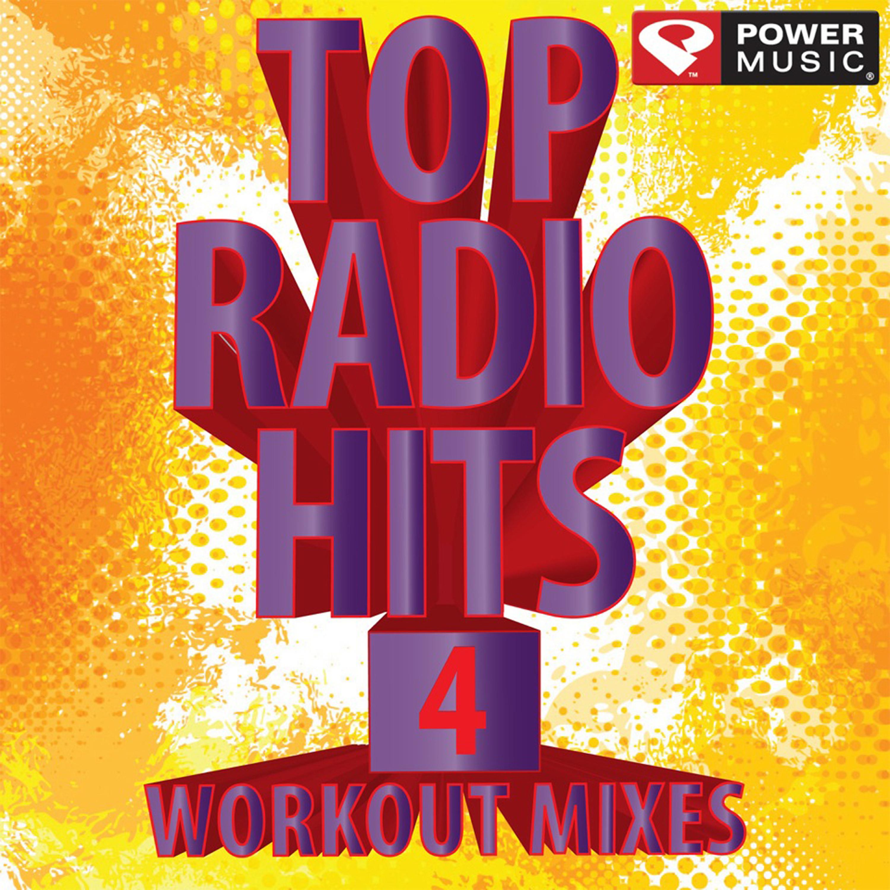 Постер альбома Top Radio Hits 4 Workout Mixes