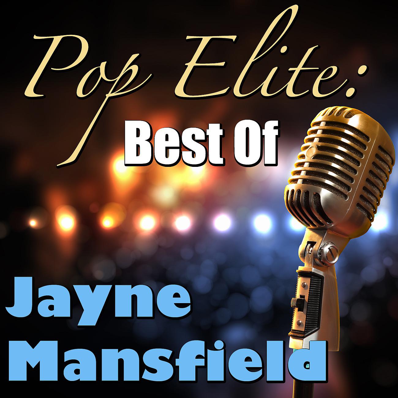 Постер альбома Pop Elite: Best Of Jayne Mansfield