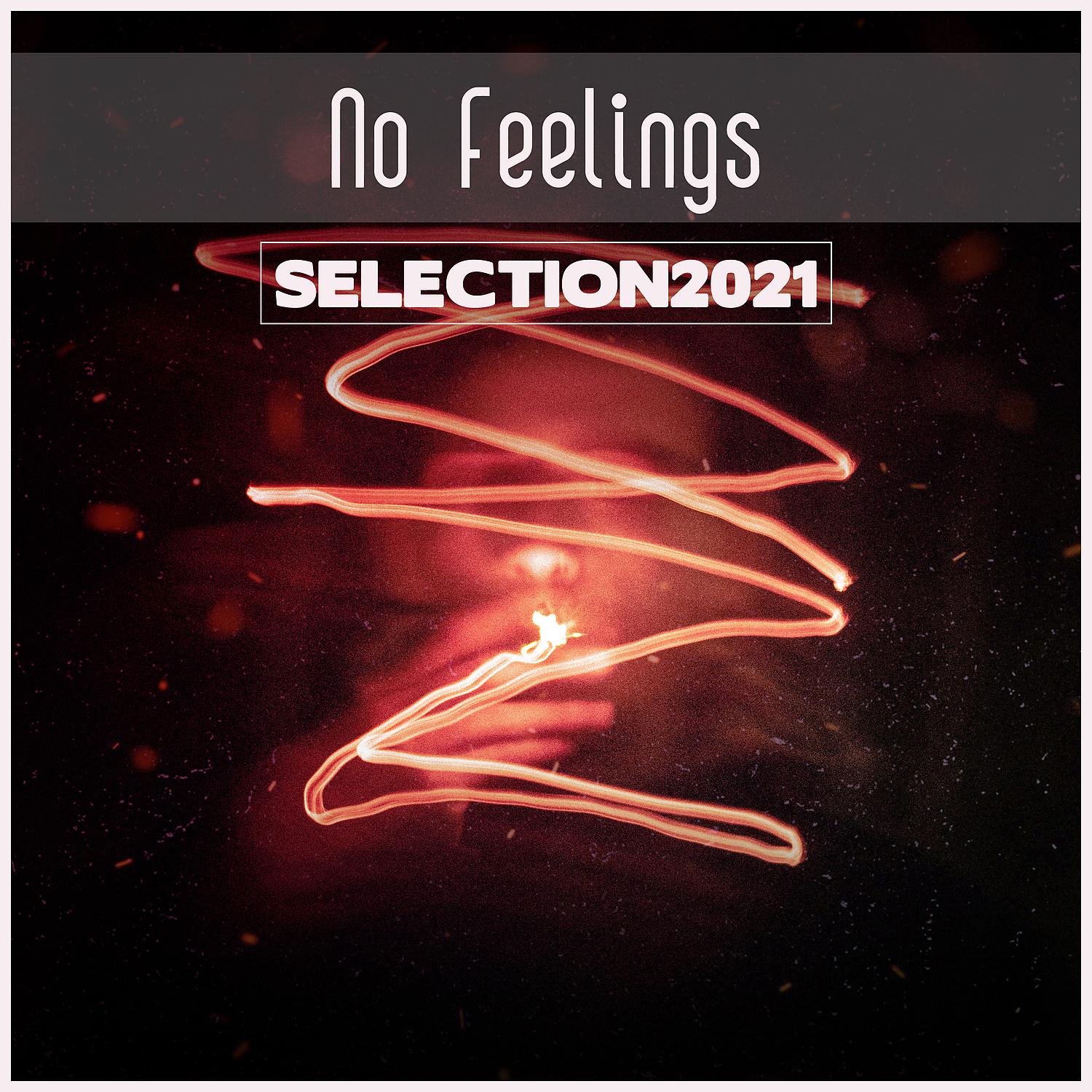 Постер альбома No Feelings Selection 2021