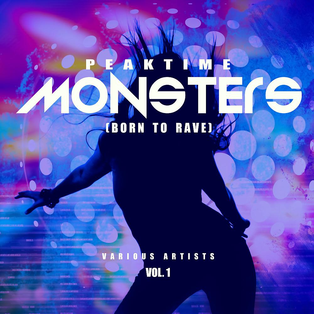 Постер альбома Peaktime Monsters, Vol. 1 (Born To Rave)