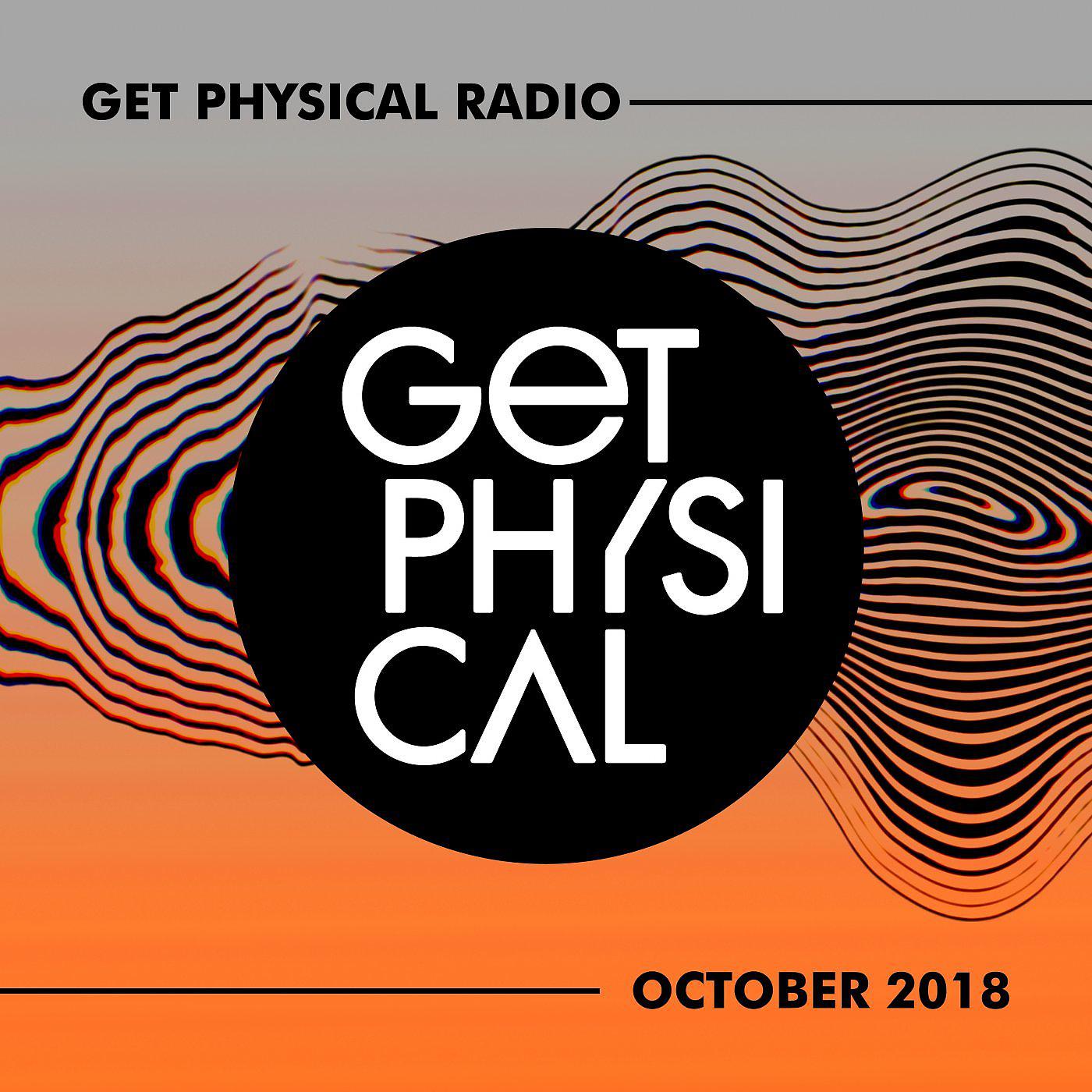 Постер альбома Get Physical Radio - October 2018