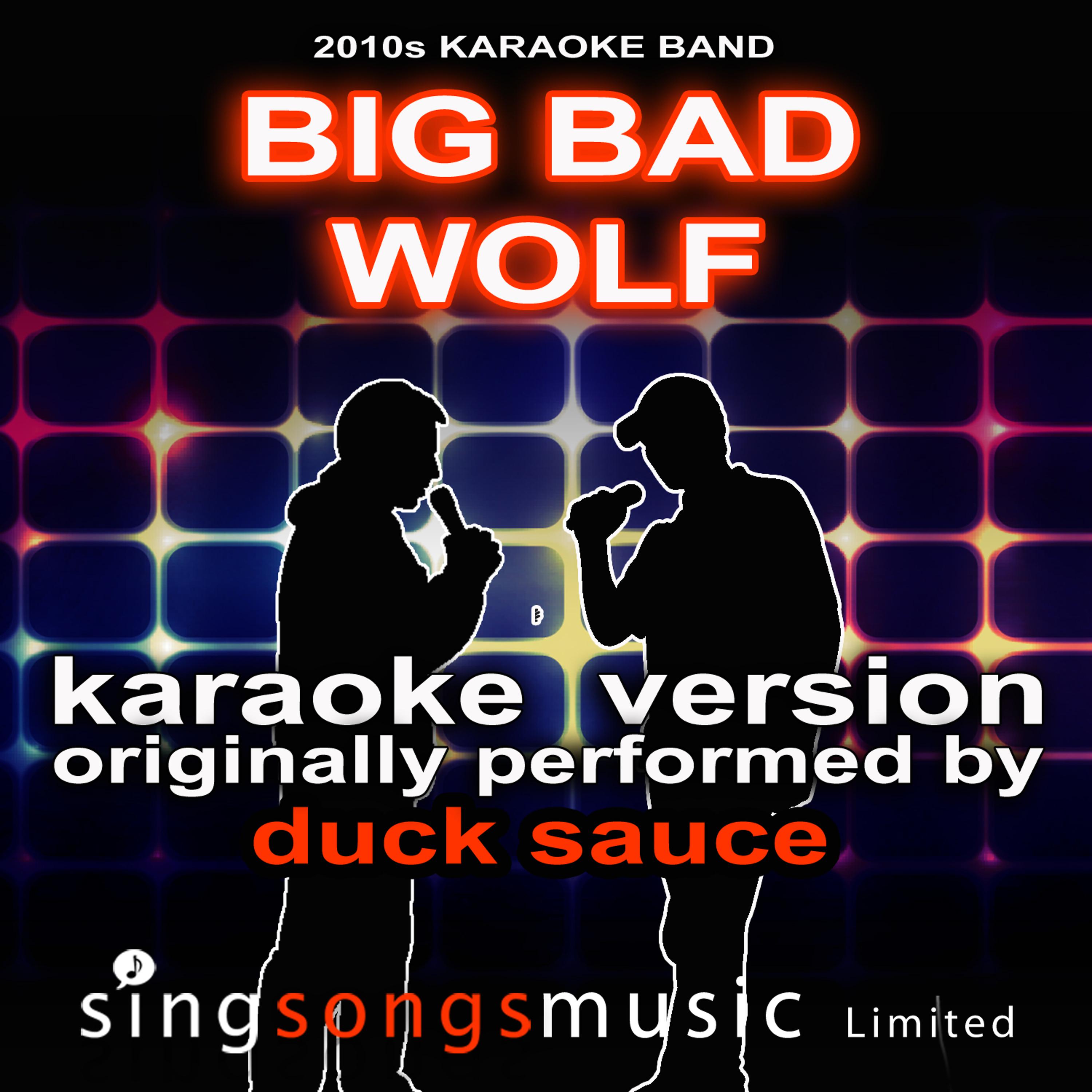 Постер альбома Big Bad Wolf Originally Performed By Duck Sauce) [Karaoke Audio Version]