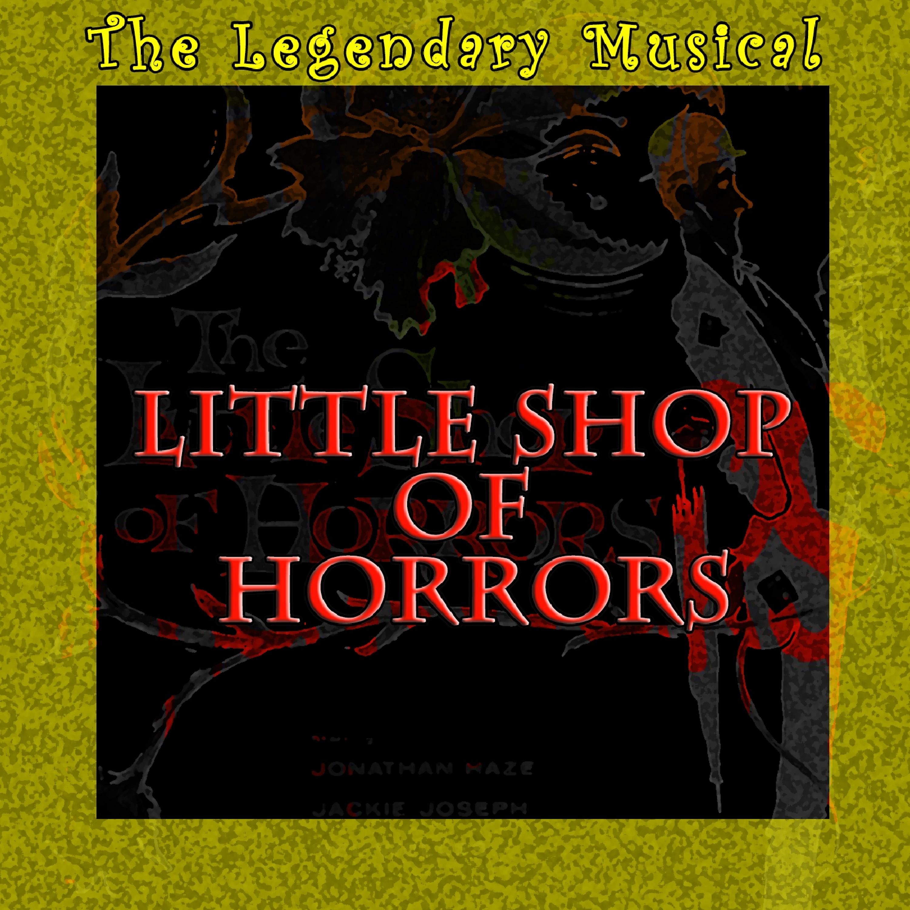 Постер альбома Little Shop of Horrors - The Legendary Musical