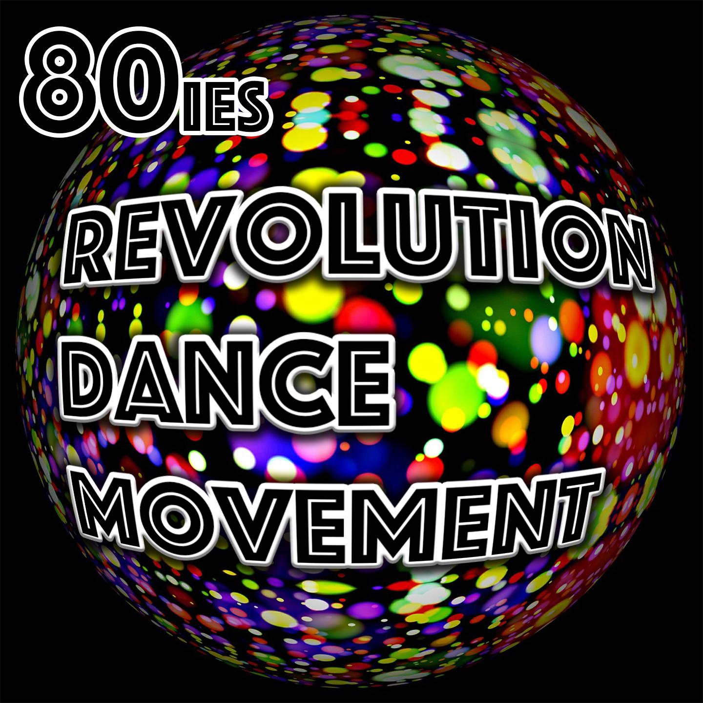 Постер альбома 80's Revolution Dance Movement
