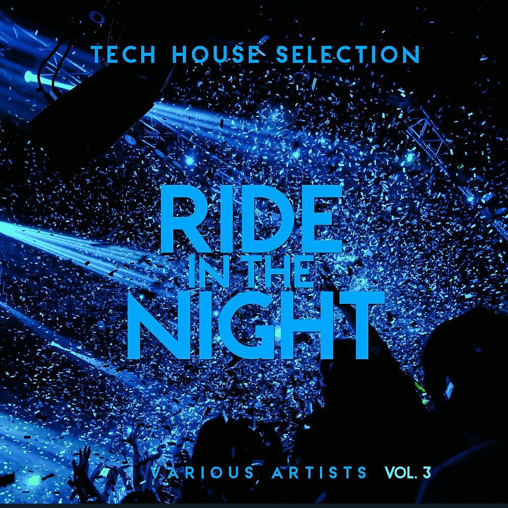 Постер альбома Ride in the Night (Tech House Selection), Vol. 3