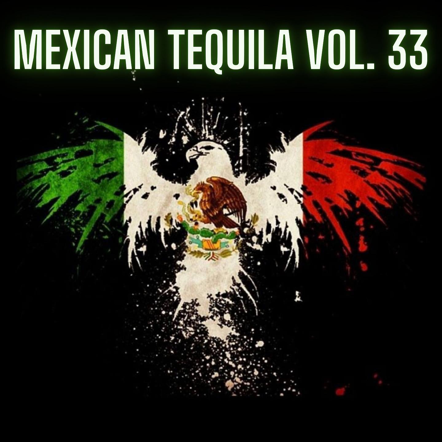 Постер альбома Mexican Tequila Vol. 33
