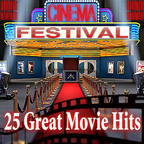 Постер альбома Cinema Festival: 25 Great Movie Hits