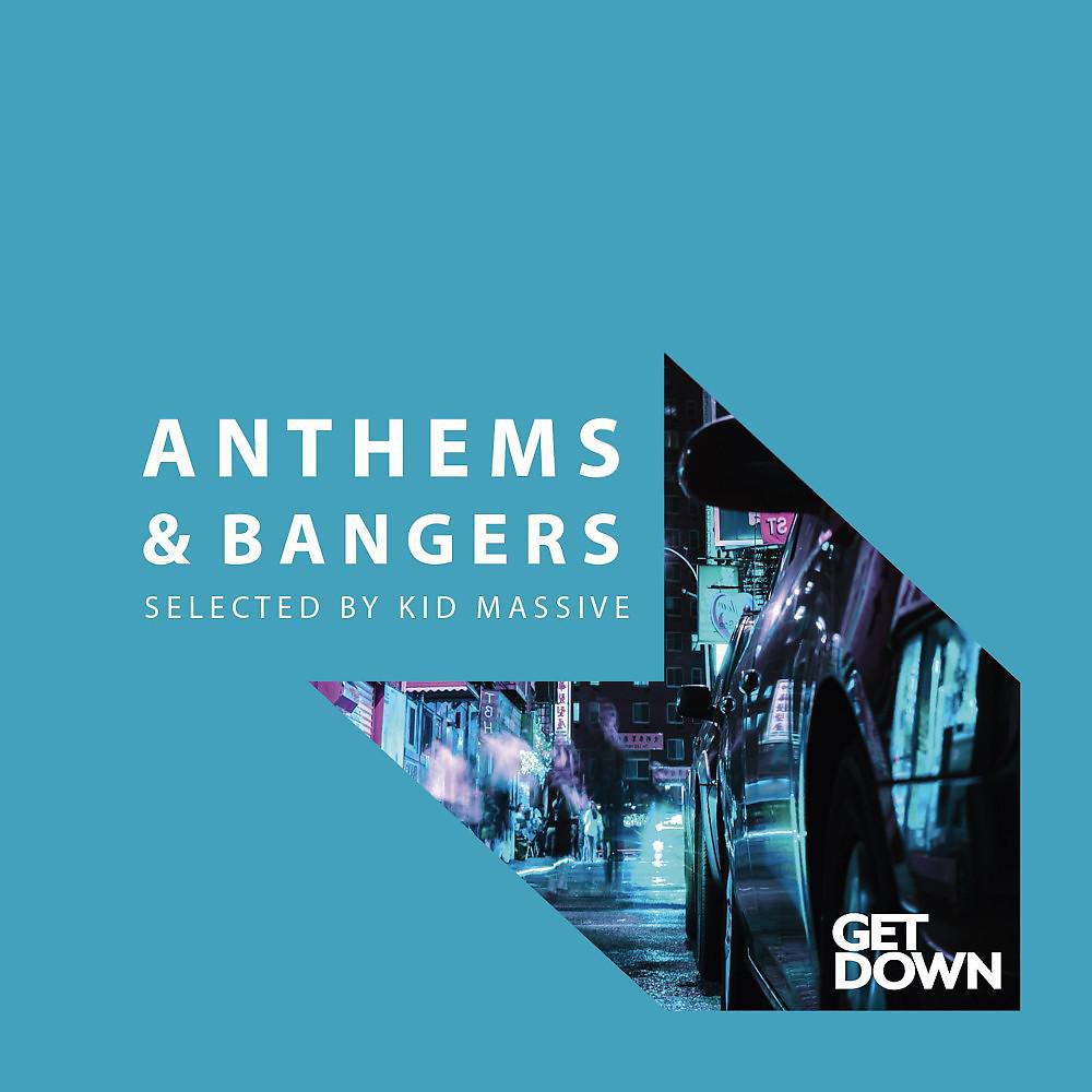 Постер альбома Anthems & Bangers - Mixed by Kid Massive