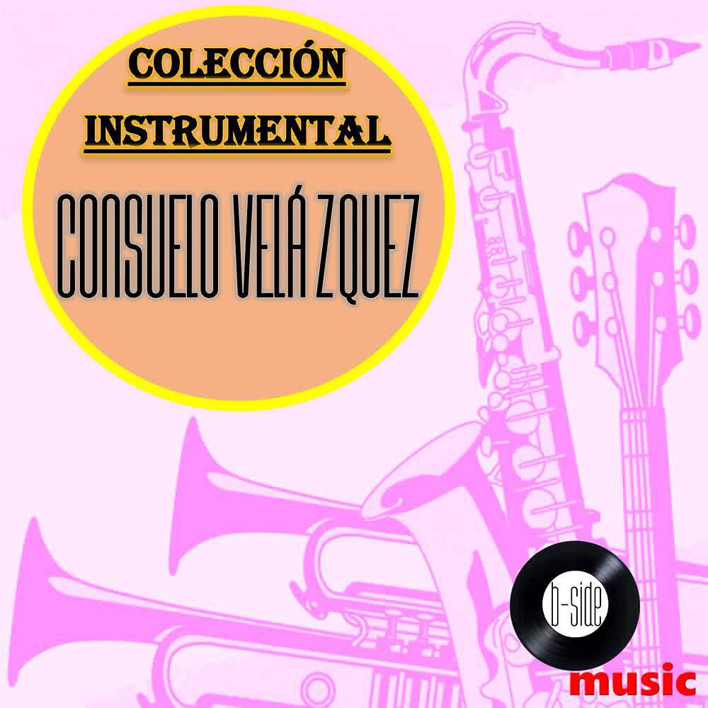 Постер альбома Consuelo Velazquez Colección Instrumental