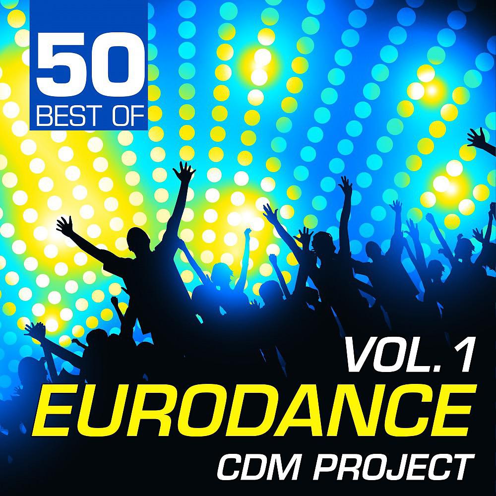 Постер альбома 50 Best of Eurodance, Vol. 1
