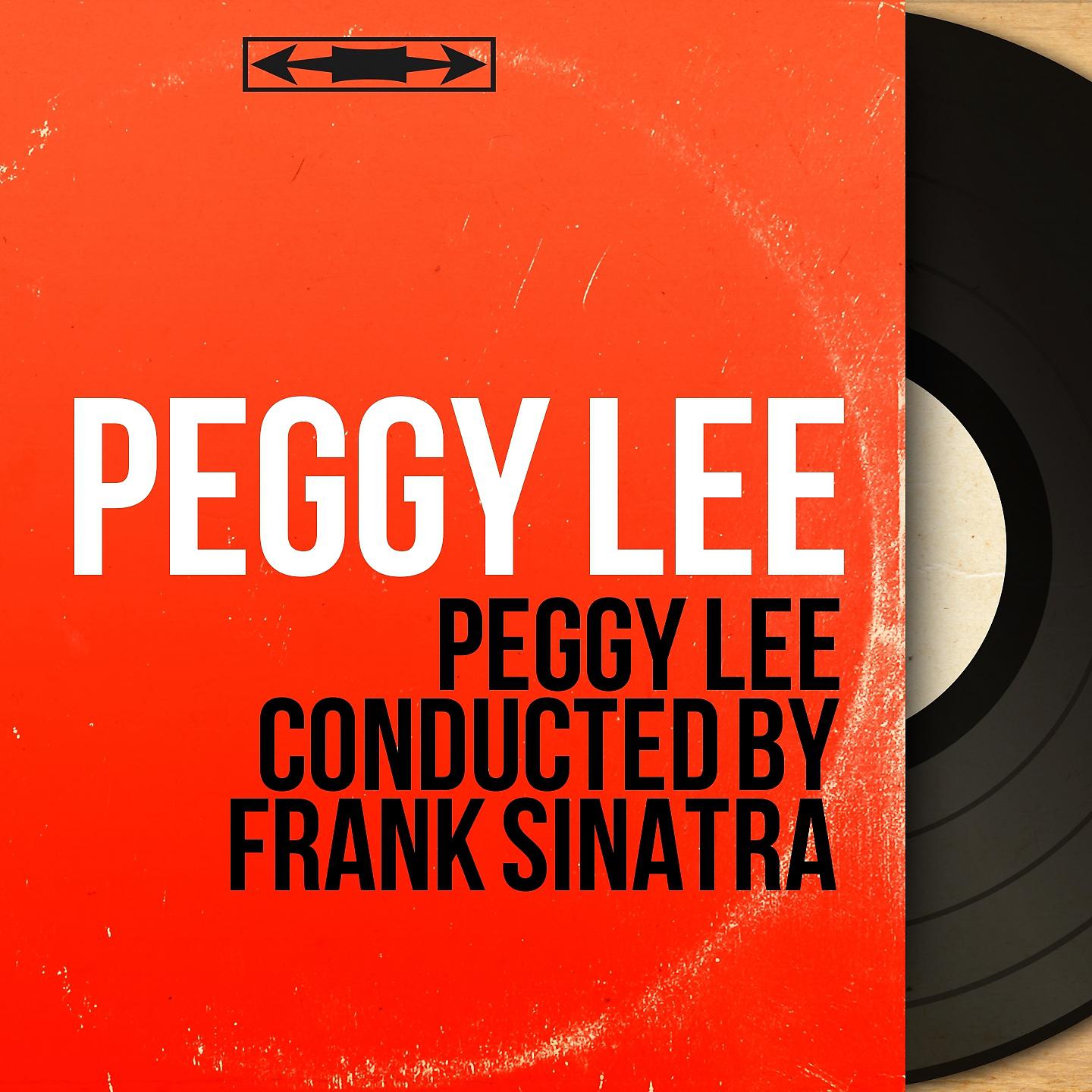 Постер альбома Peggy Lee Conducted by Frank Sinatra