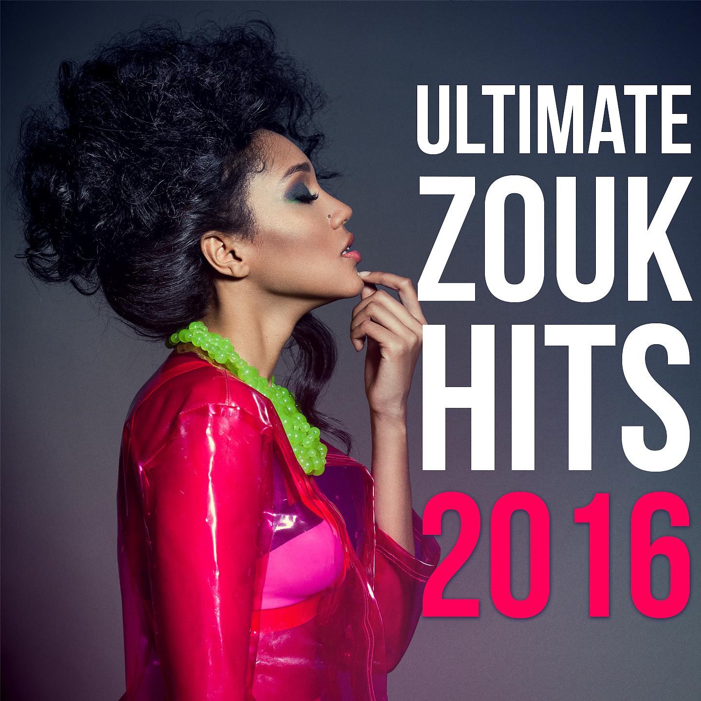 Постер альбома Ultimate Zouk Hits 2016