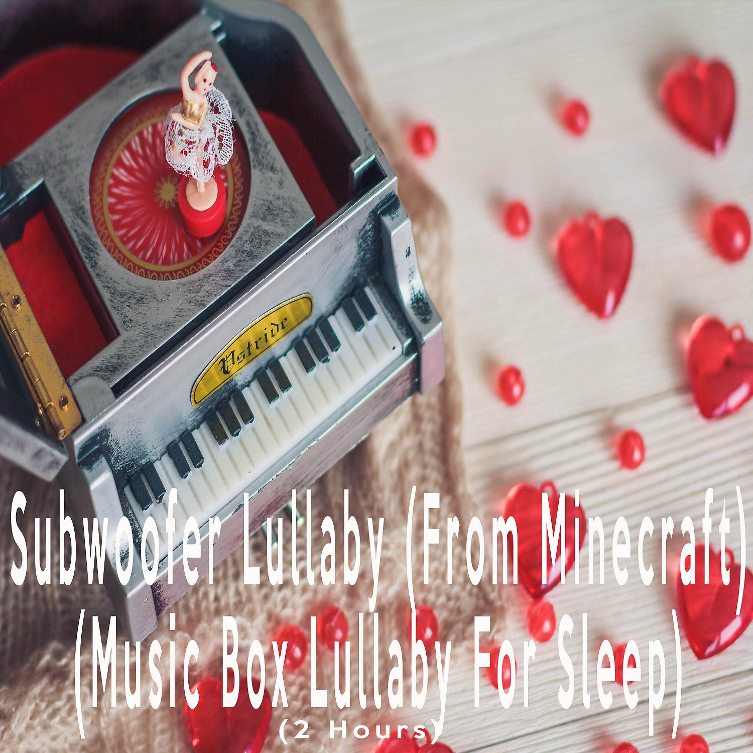 Постер альбома Subwoofer Lullaby (From Minecraft) (Music Box Lullaby For Sleep)