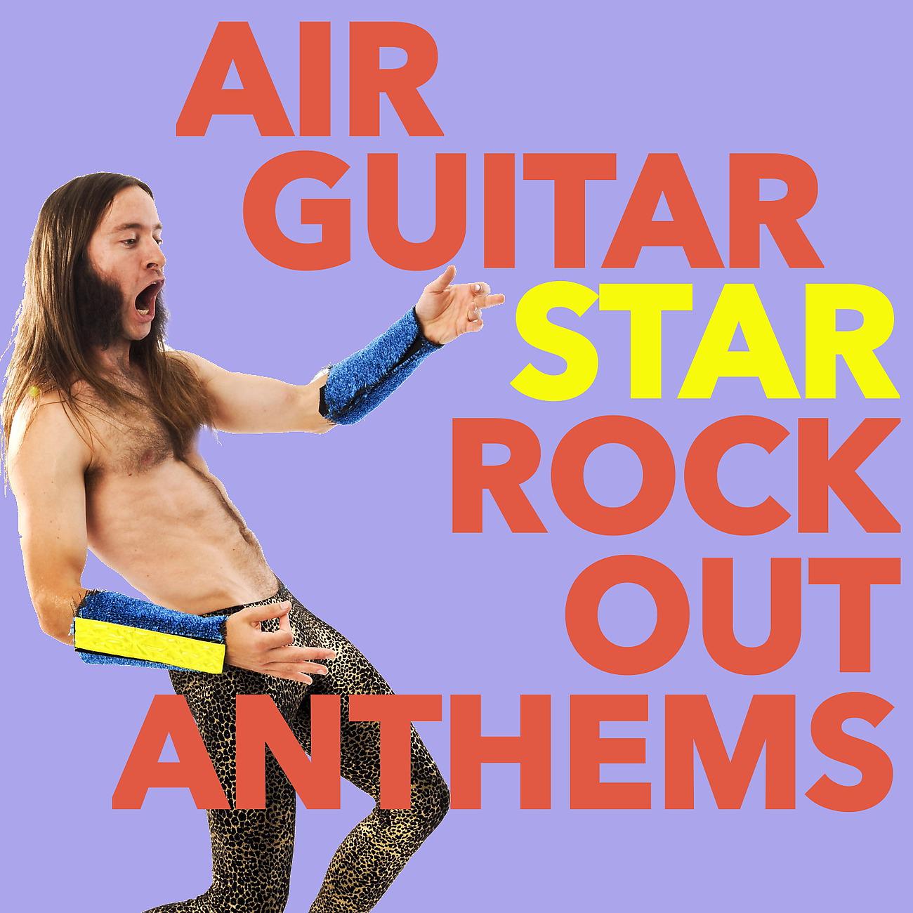 Постер альбома Air Guitar Star: Rock-Out Anthems