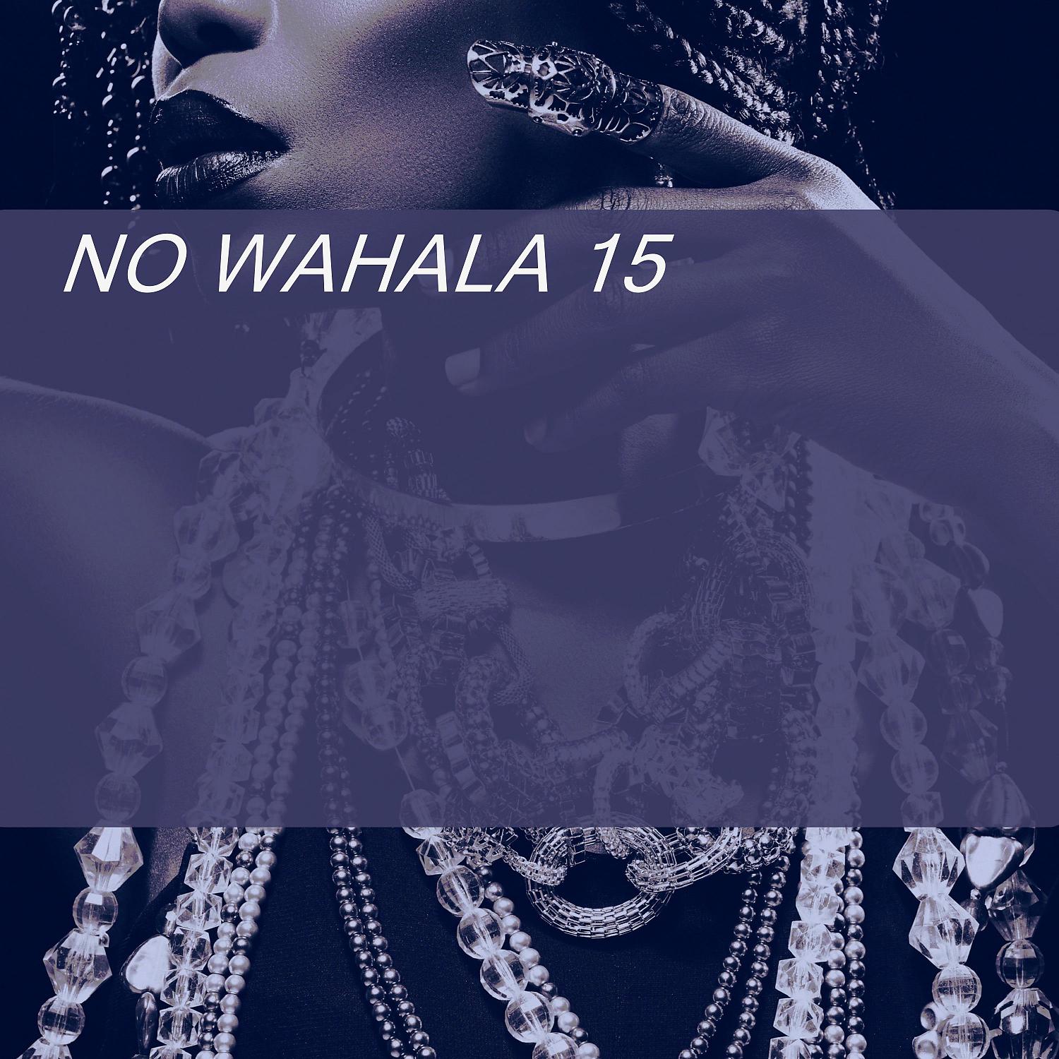Постер альбома NO WAHALA 15