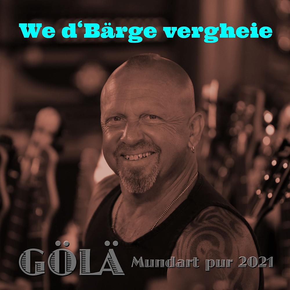Постер альбома We d'Bärge vergheie (Mundart pur 2021)