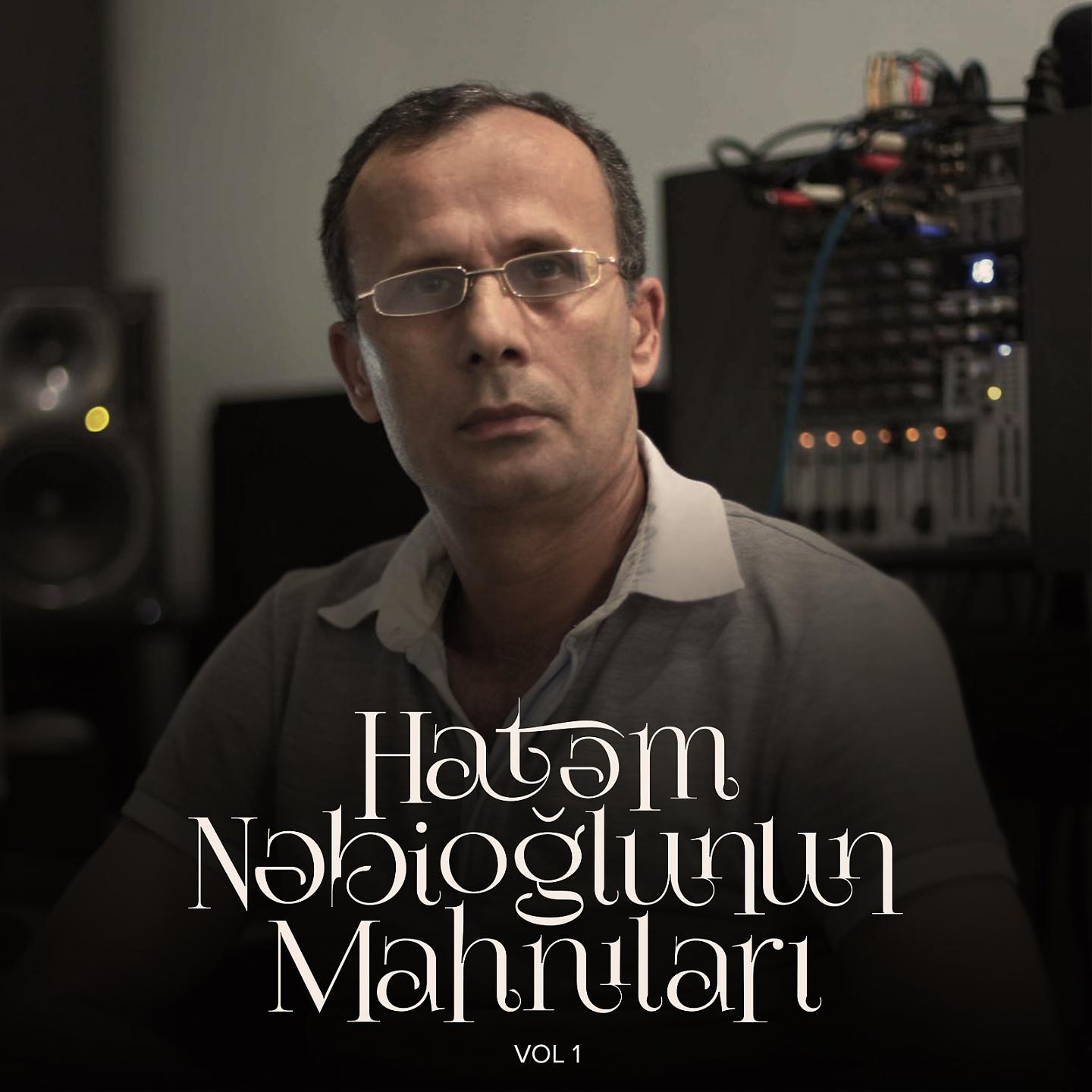 Постер альбома Hatəm Nəbioğlunun Mahnıları, Vol. 1