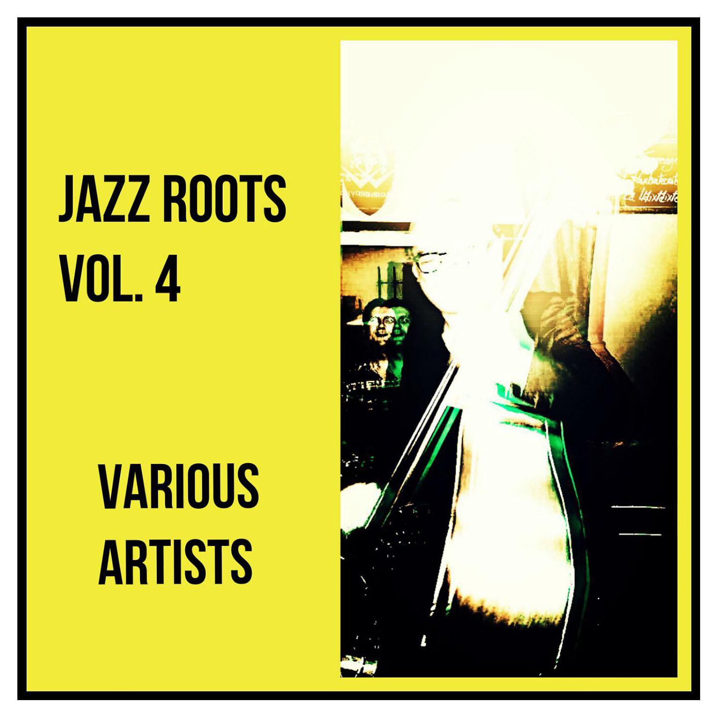 Постер альбома Jazz Roots, Vol. 4