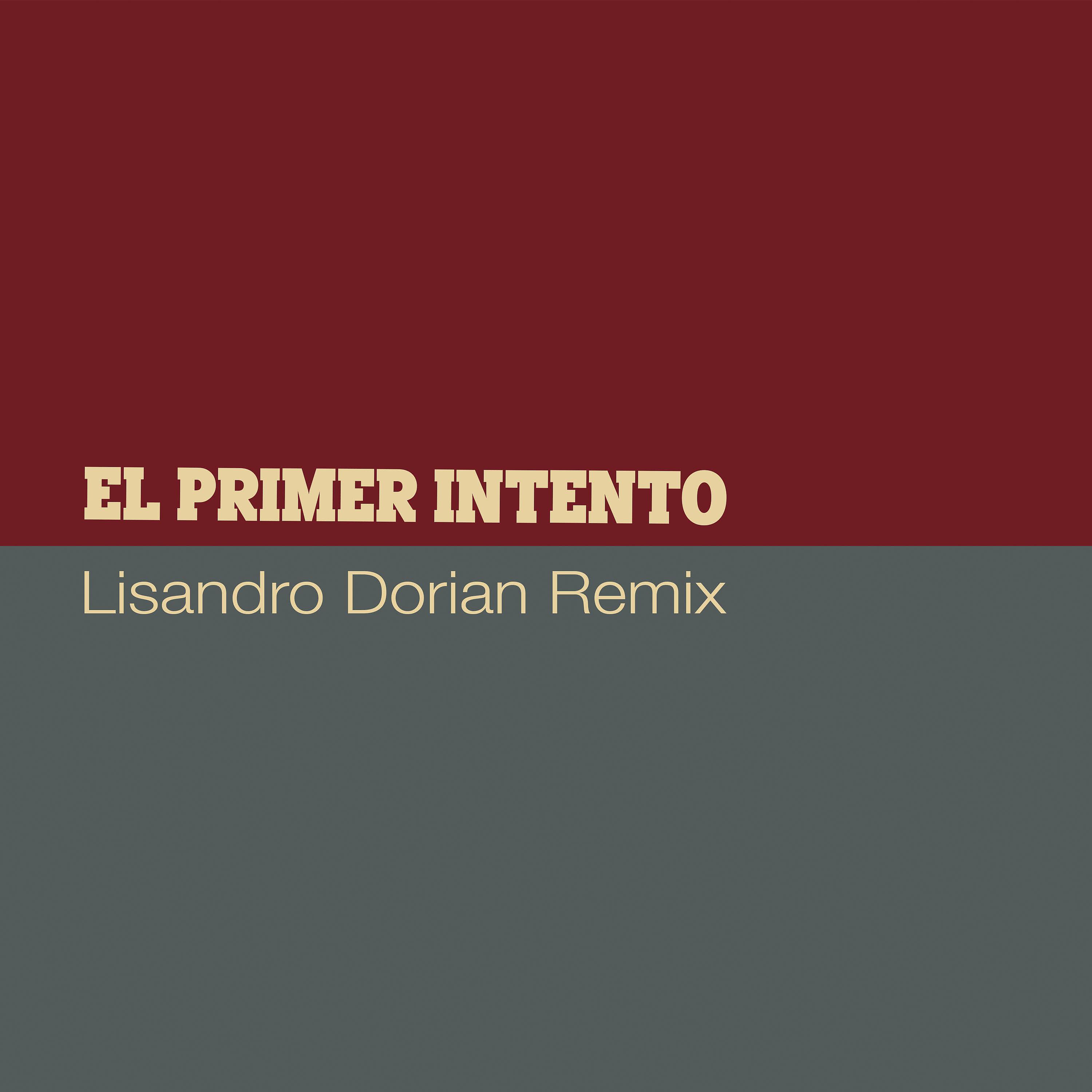Постер альбома El Primer Intento (Lisandro Dorian Remix)