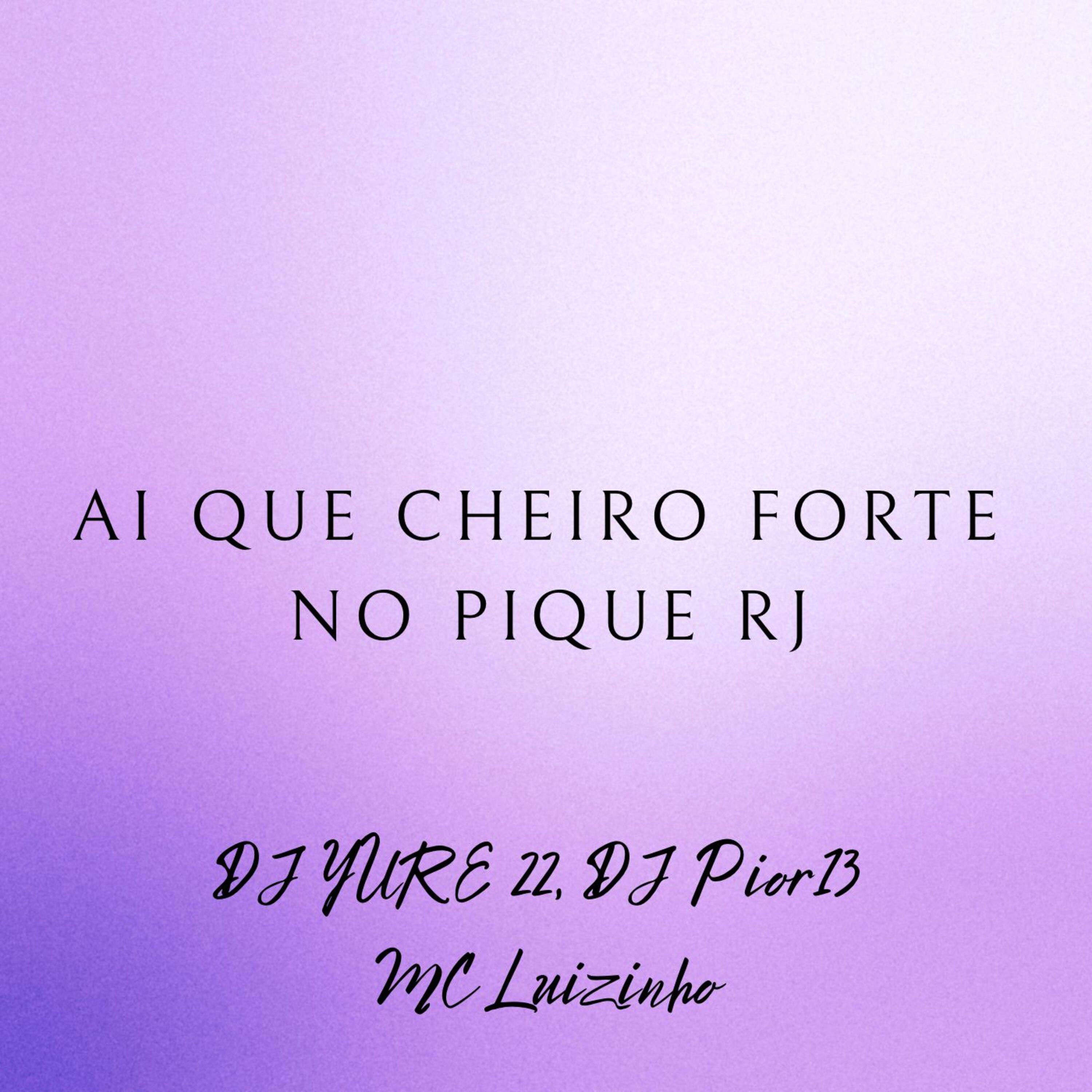 Постер альбома Ai Que Cheiro Forte no Pique Rj