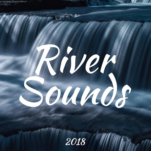 Постер альбома 2018 River Sounds