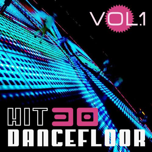 Постер альбома Hit 30 Dancefloor, Vol. 1