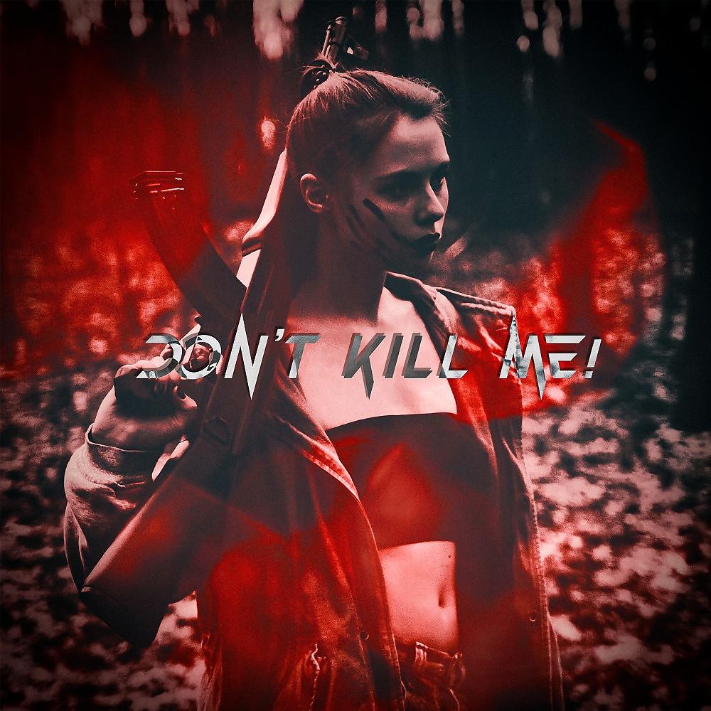 Постер альбома Don't Kill Me!