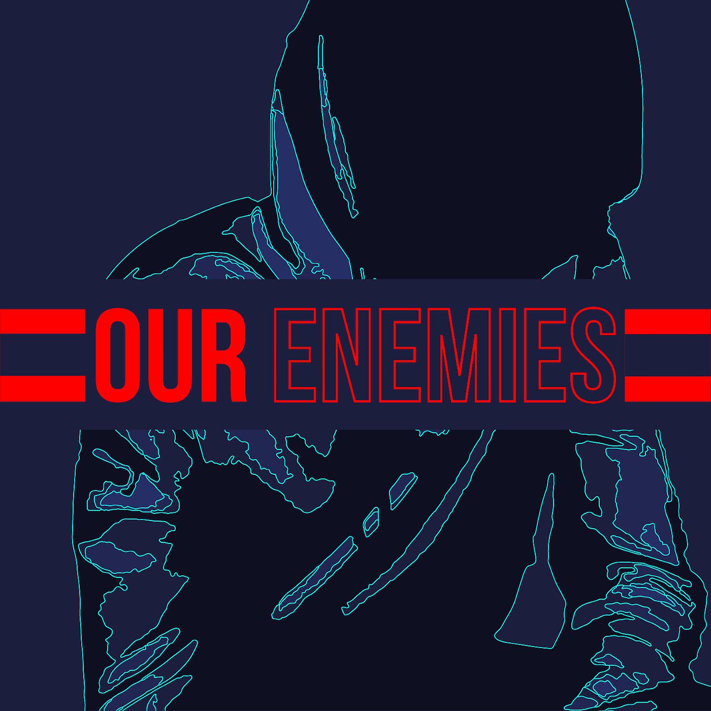 Постер альбома Our Enemies