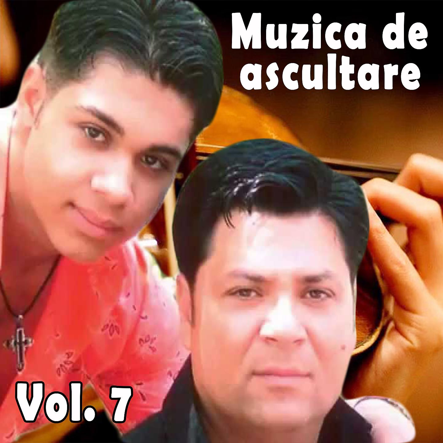 Постер альбома Muzica De Ascultare, Vol. 7