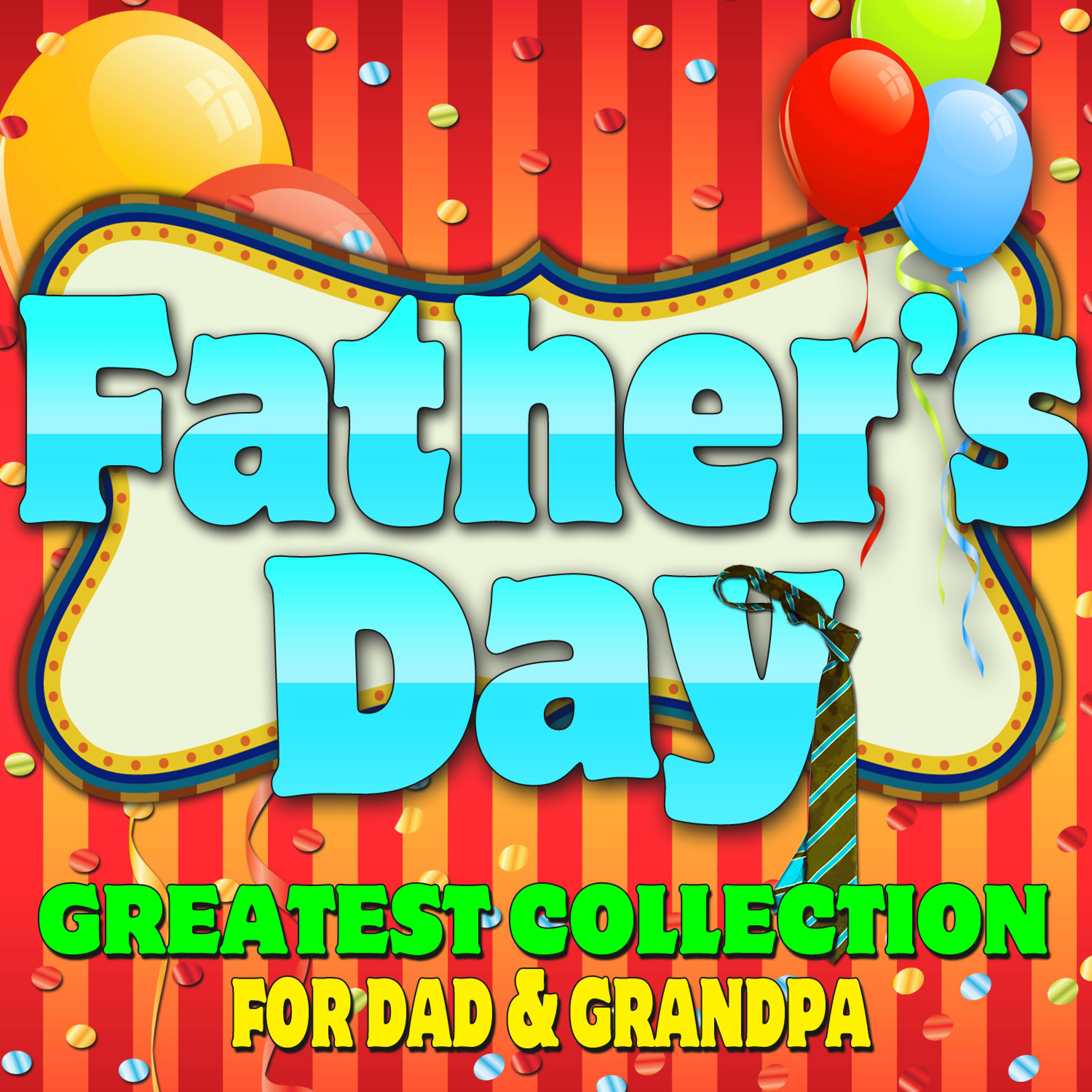 Постер альбома Father's Day! Greatest Collection for Dad & Grandpa