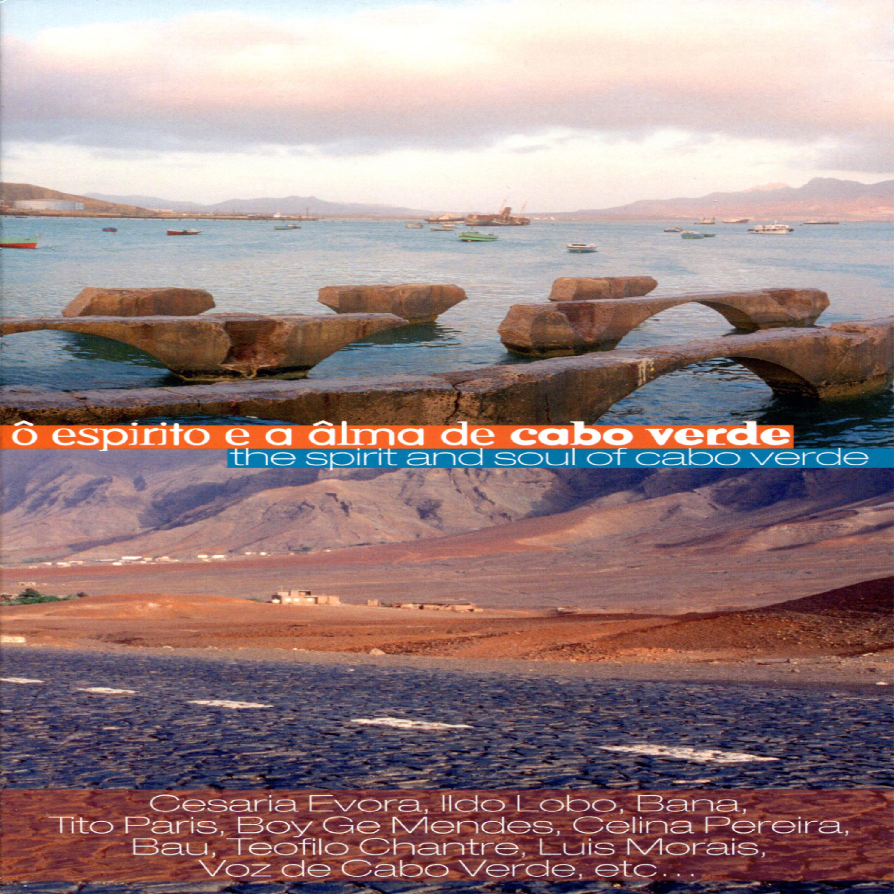 Постер альбома Ô Espirito E Âlma De Cabo Verde / The Spirit & Soul of Cabo Verde