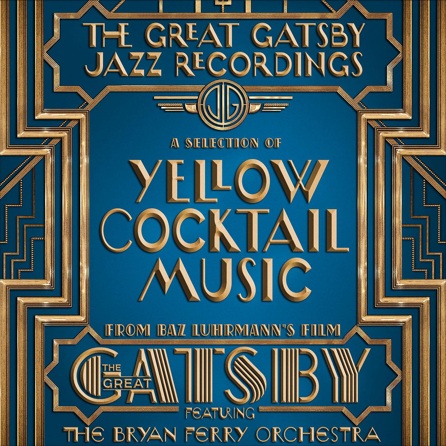 Постер альбома The Great Gatsby: The Jazz Recordings (A Selection of Yellow Cocktail Music from Baz Luhrmann's Film The Great Gatsby)