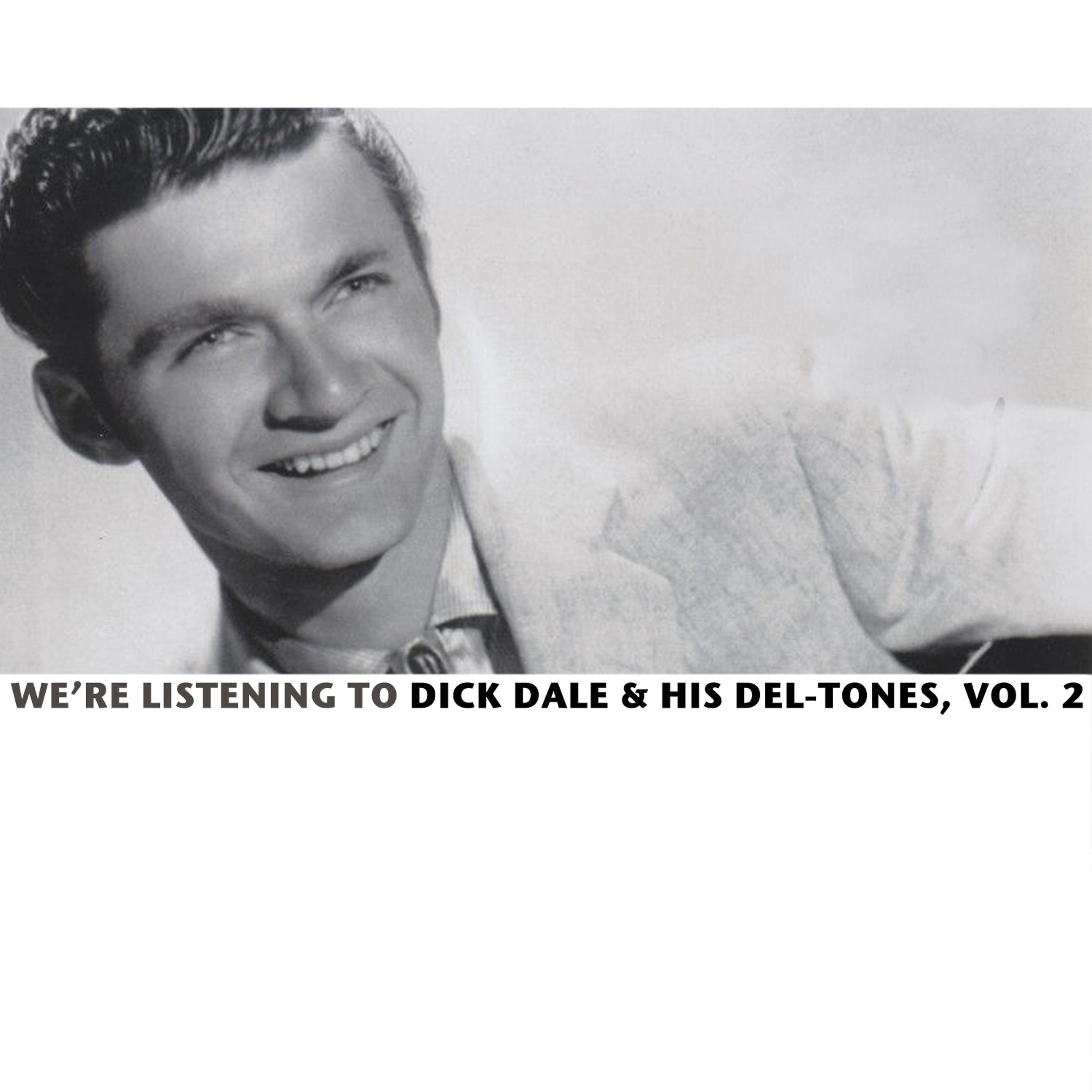 Постер альбома We're Listening to Dick Dale & His Del-Tones, Vol. 2
