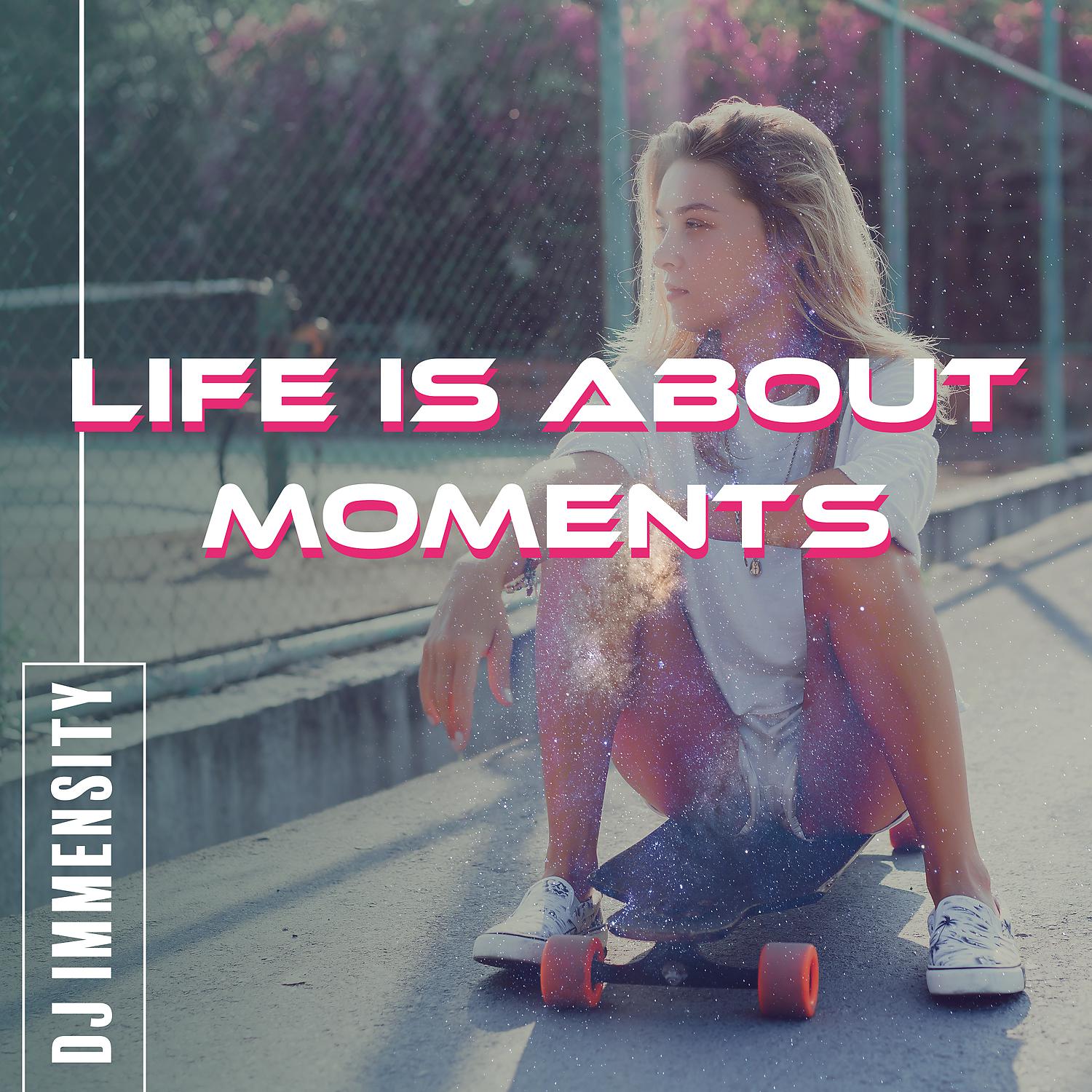 Постер альбома Life Is About Moments