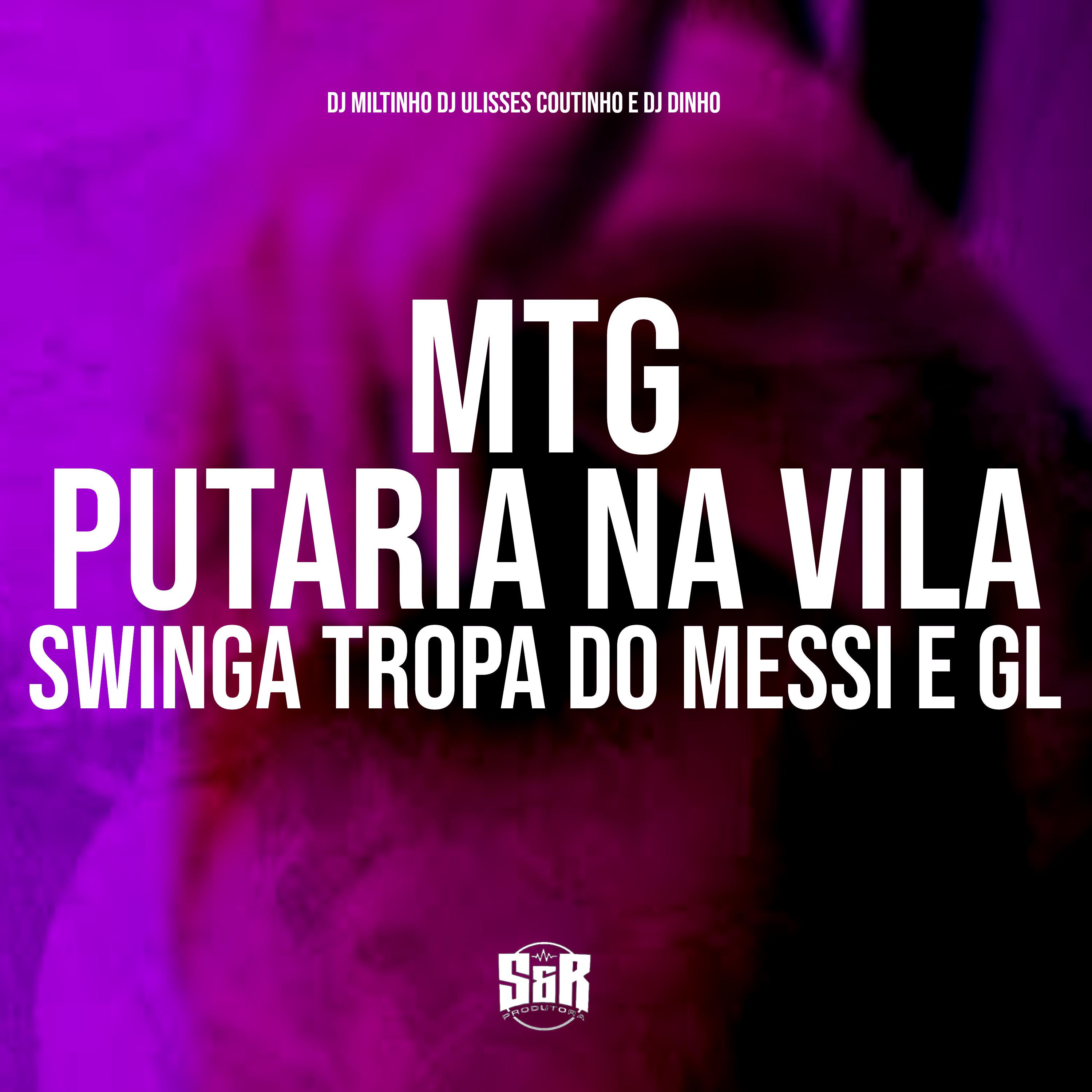 Постер альбома Mtg Putaria na Vila Swinga Tropa do Messi e Gl