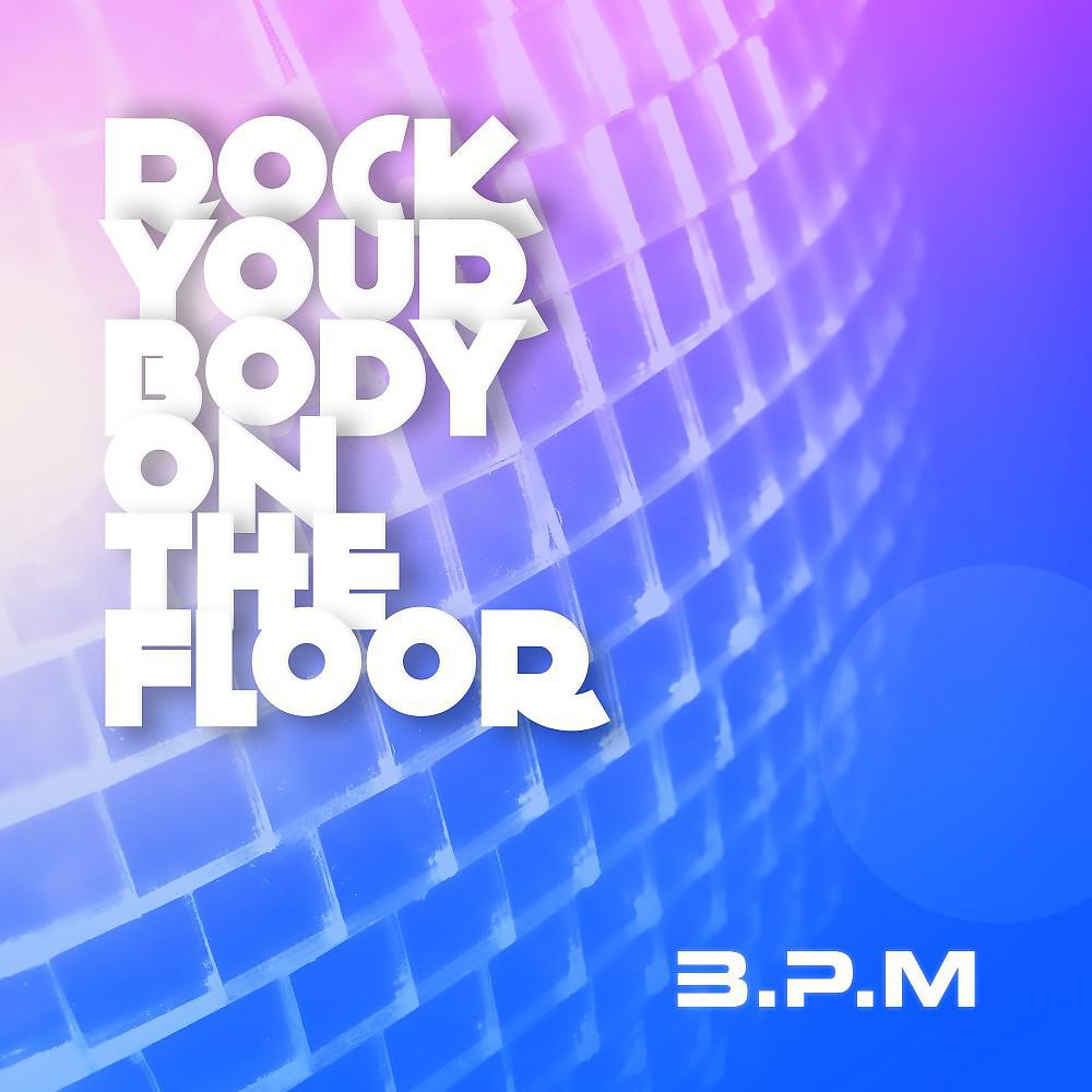 Постер альбома Rock Your Body on the Floor