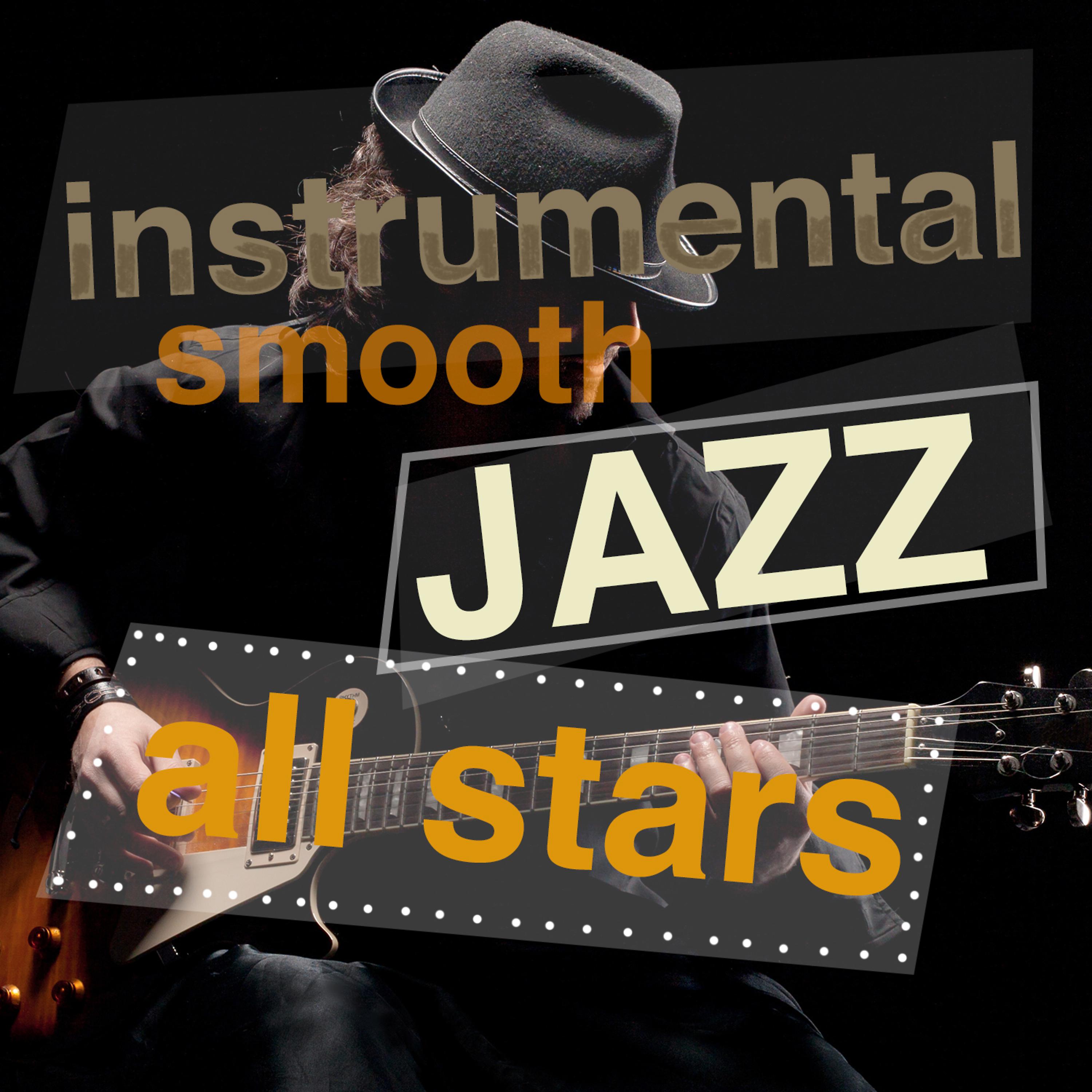 Постер альбома Instrumental Smooth Jazz All-Stars