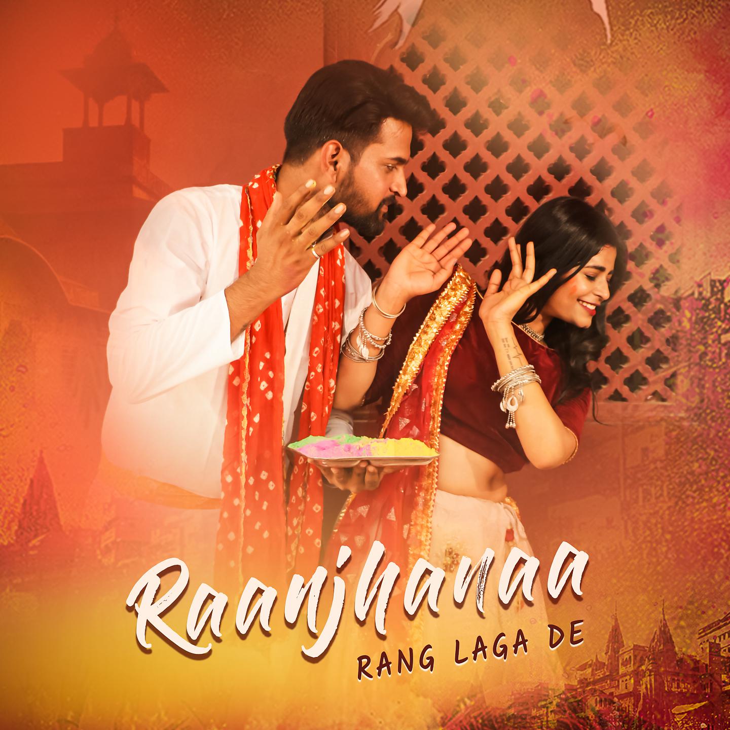 Постер альбома Raanjhanaa Rang Laga De